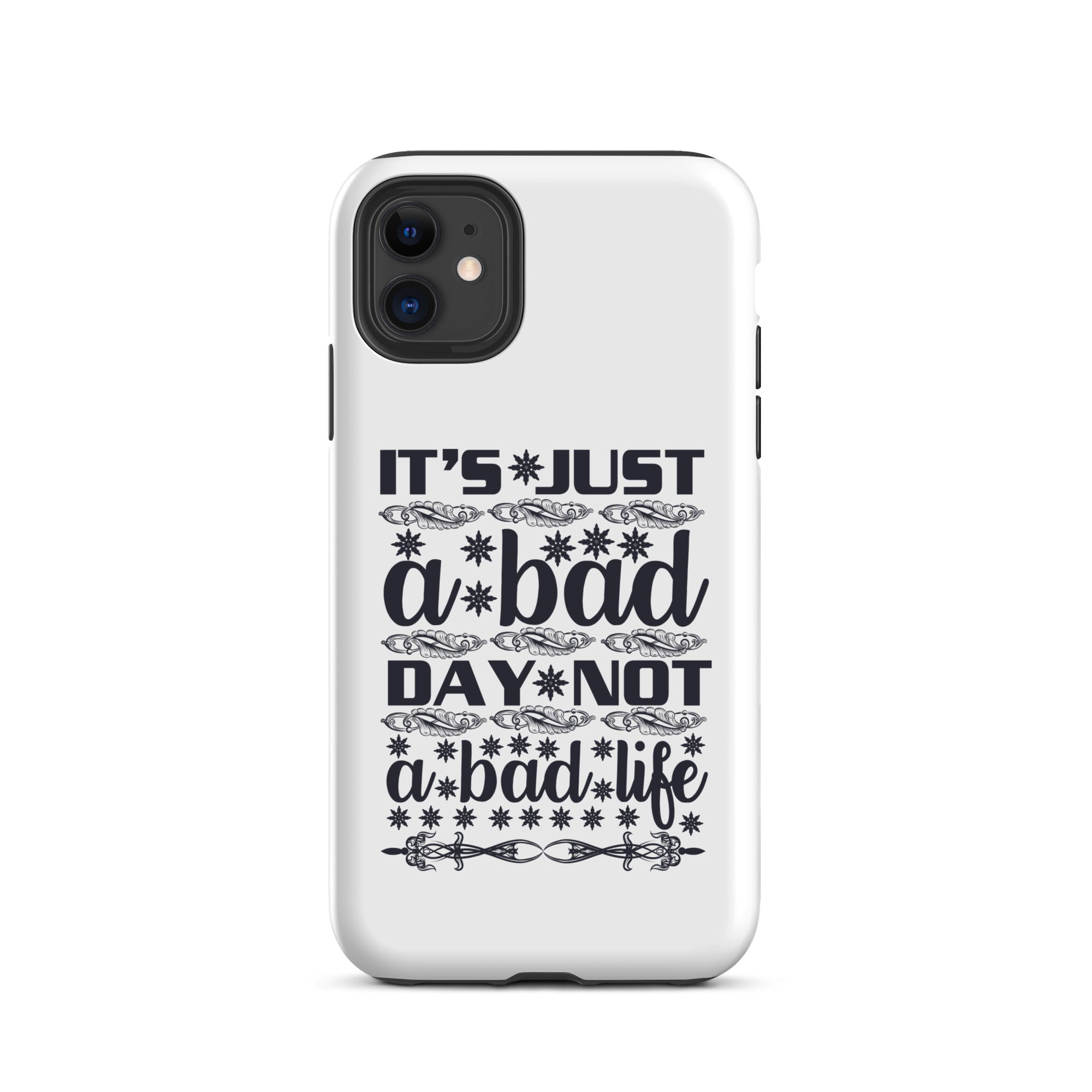 It's Just A Bad Day - Tough Case for iPhone®