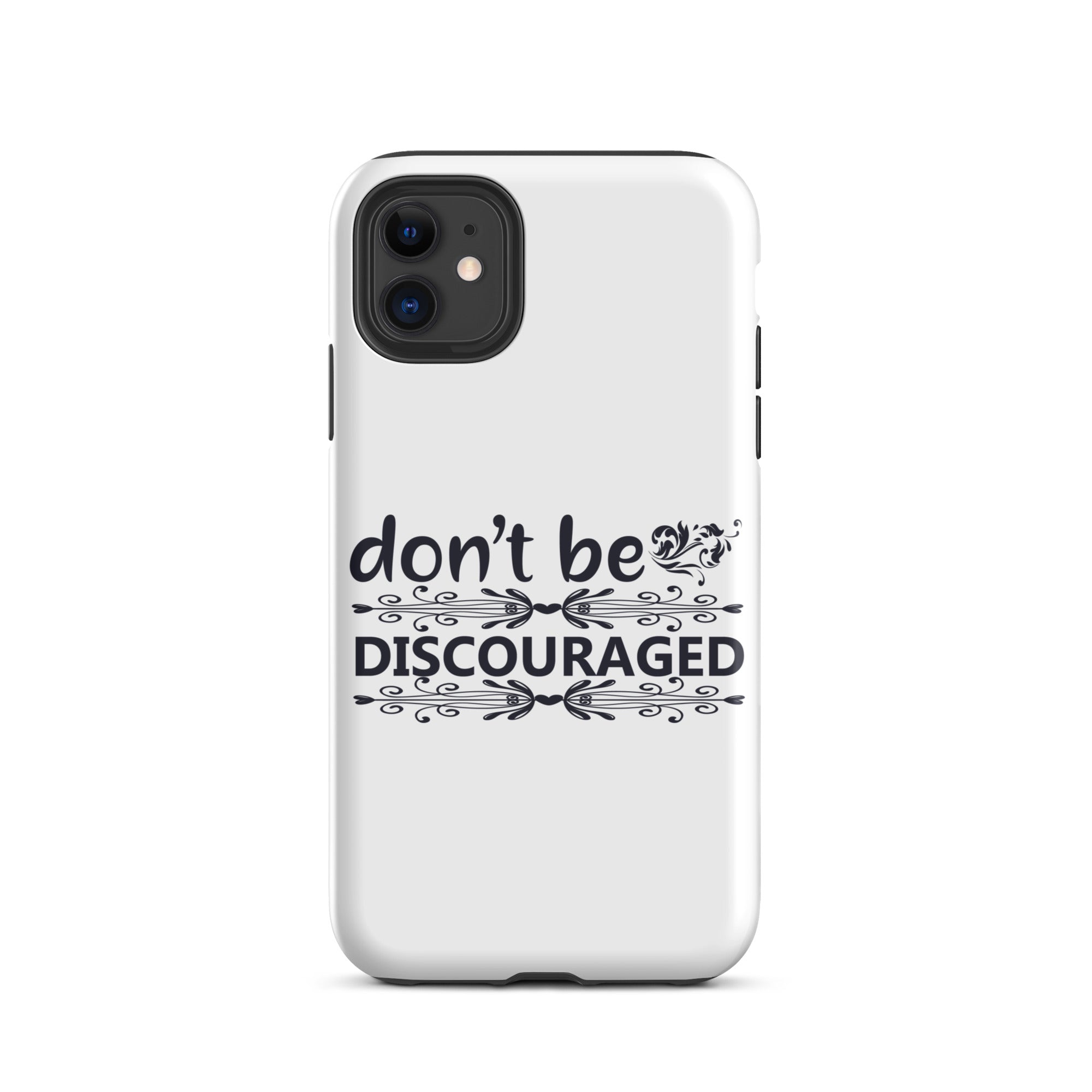 Don't Be Discouraged - Tough Case for iPhone®