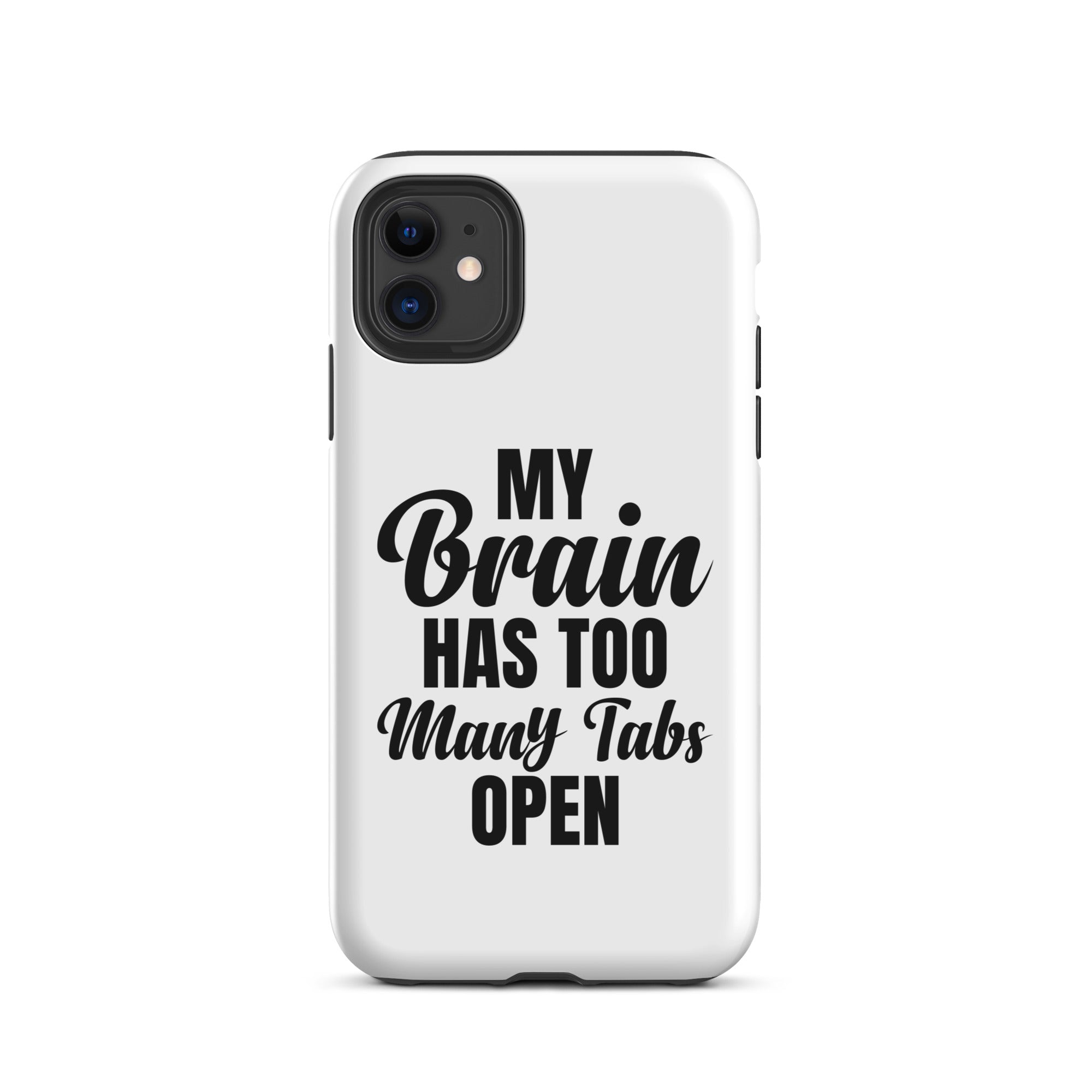 My Brain Has Too Many Tabs Open - Tough Case for iPhone®