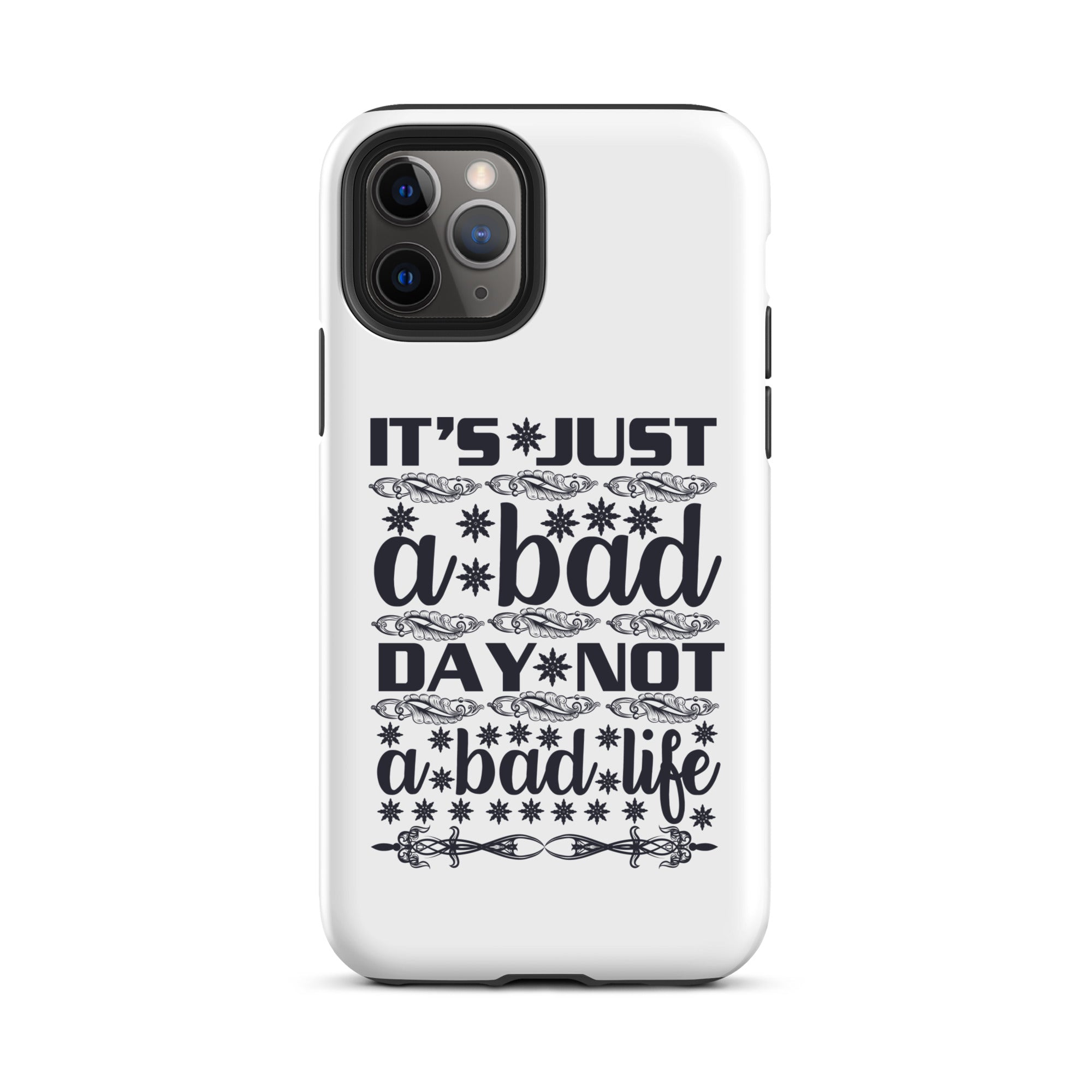 It's Just A Bad Day - Tough Case for iPhone®