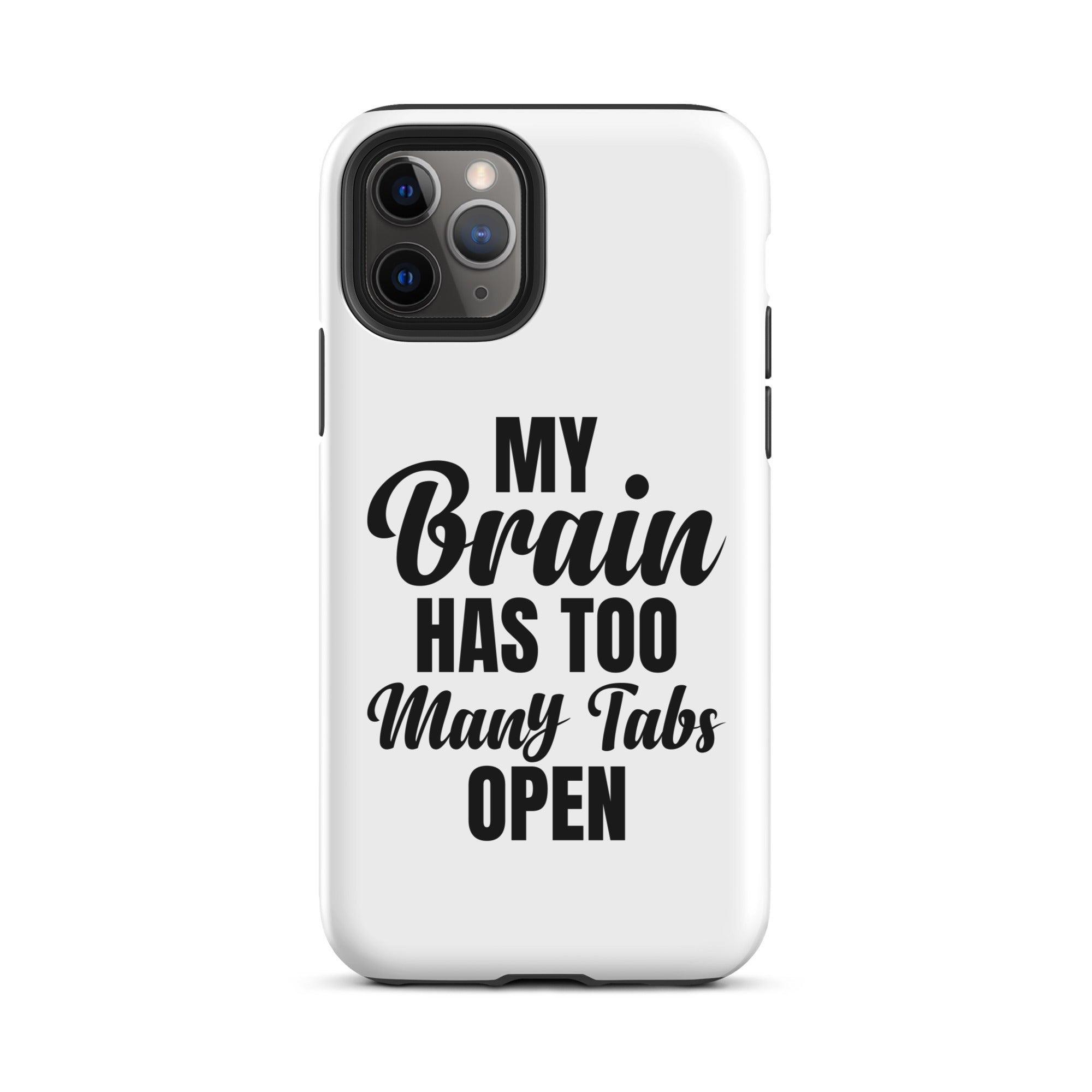 My Brain Has Too Many Tabs Open - Tough Case for iPhone®