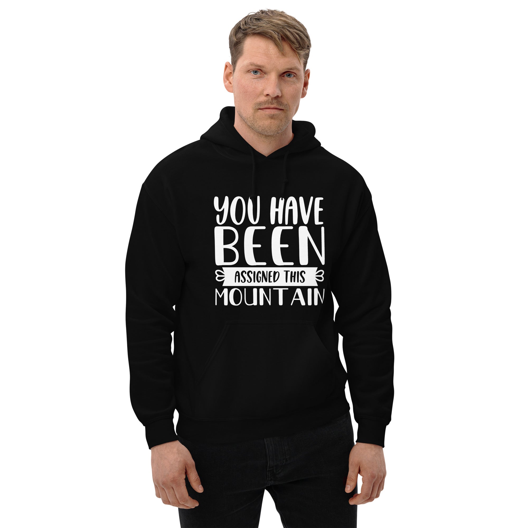 You Have Been Assigned This Mountain - Unisex Hoodie