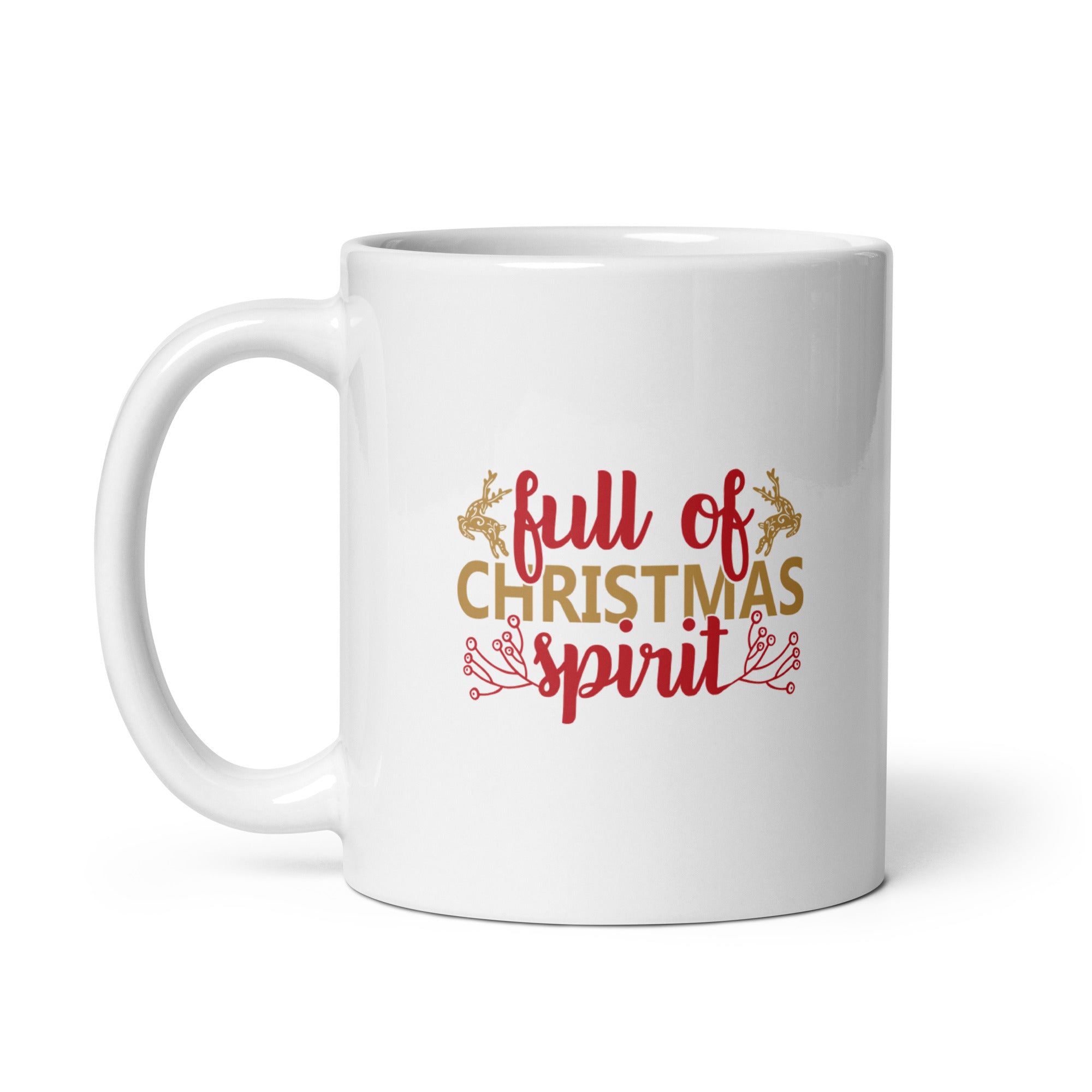 Full Of Christmas Spirit - White glossy mug