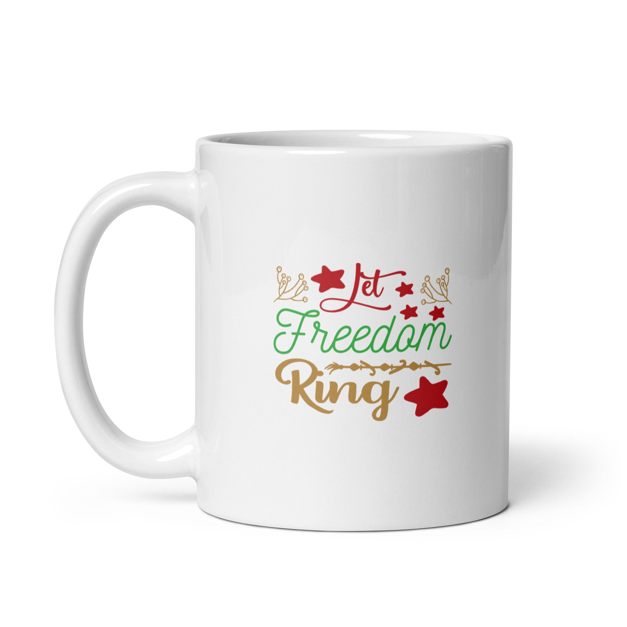 Let Freedom Ring - White glossy mug
