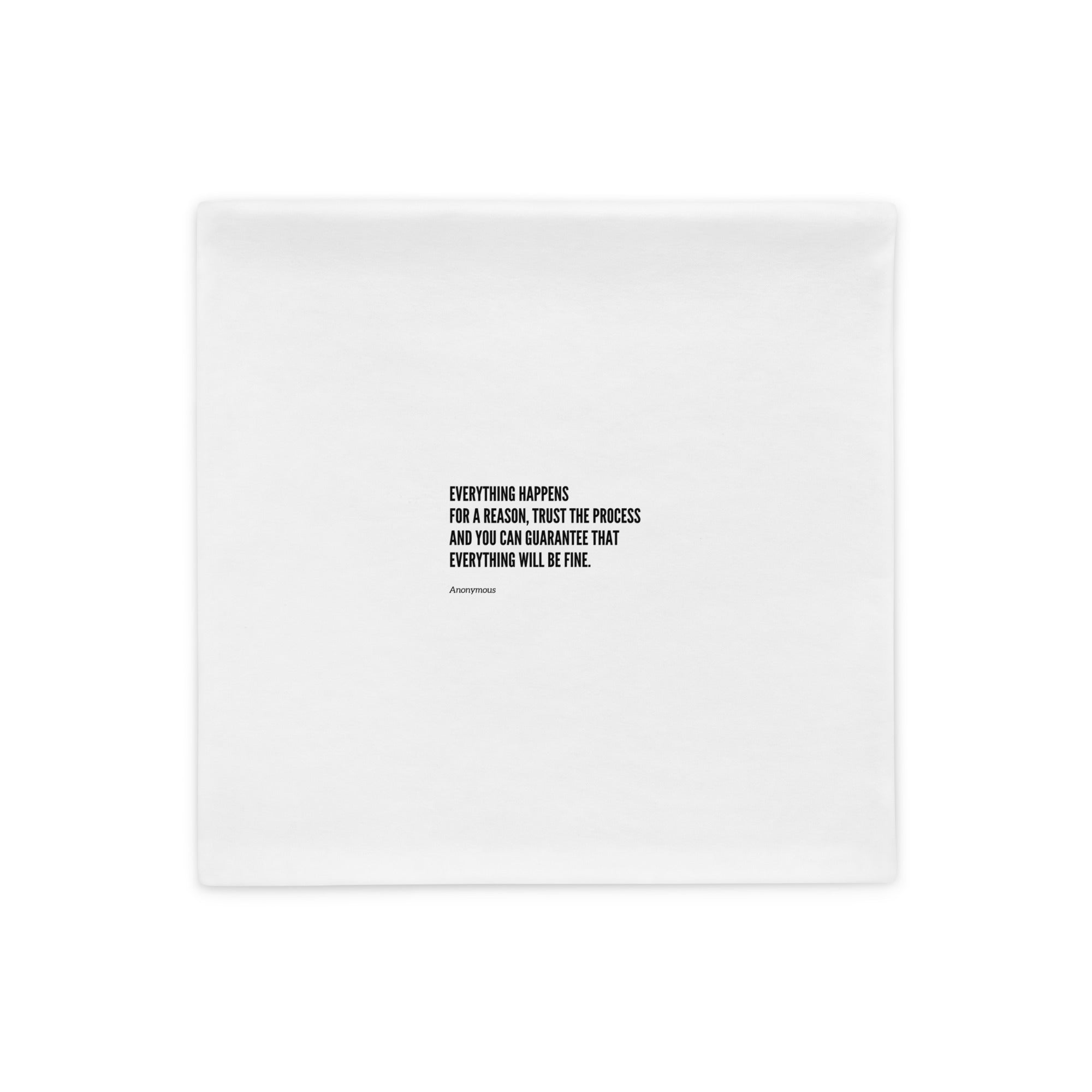 Everything Happens For A Reason - Pillow Case