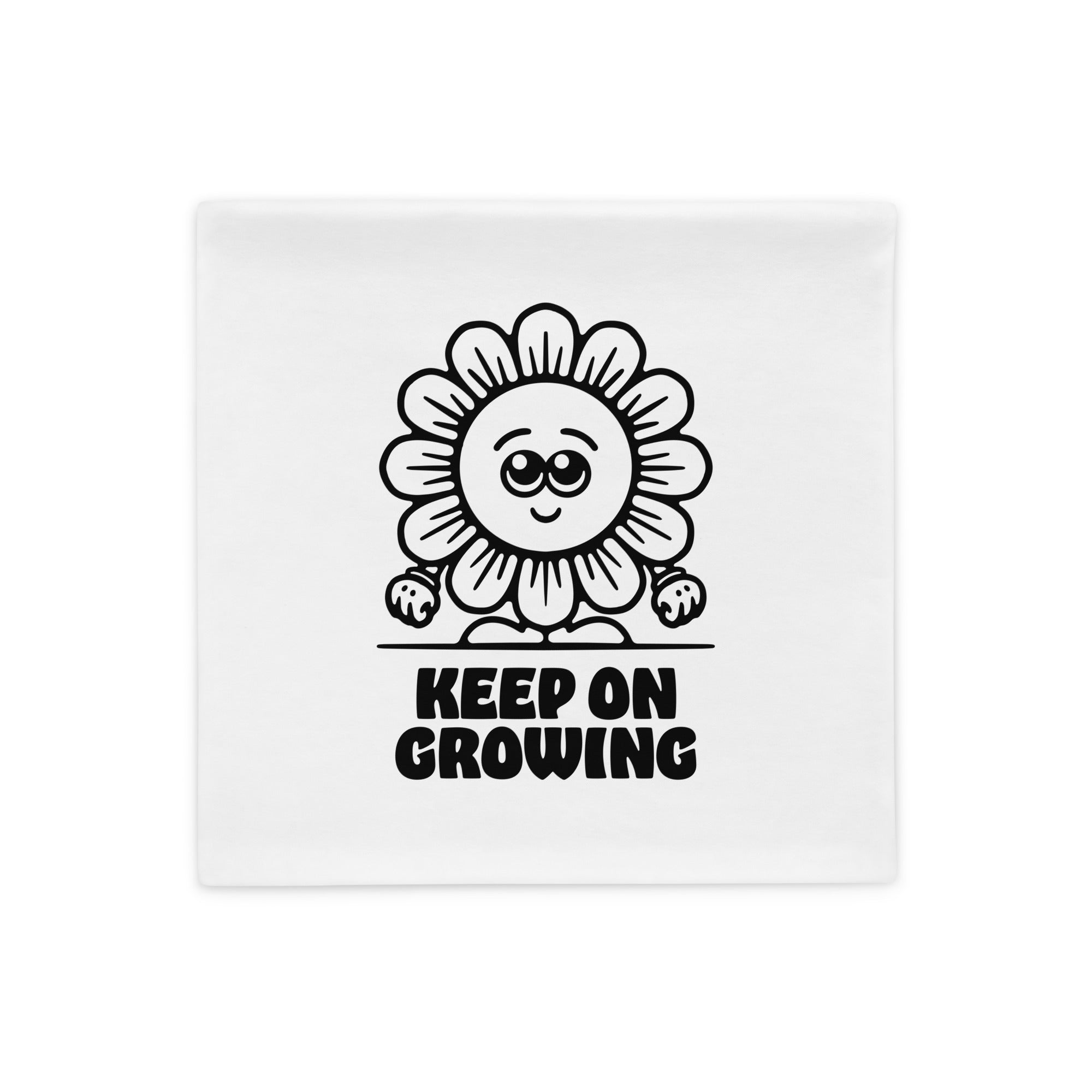 Keep On Growing - Pillow Case
