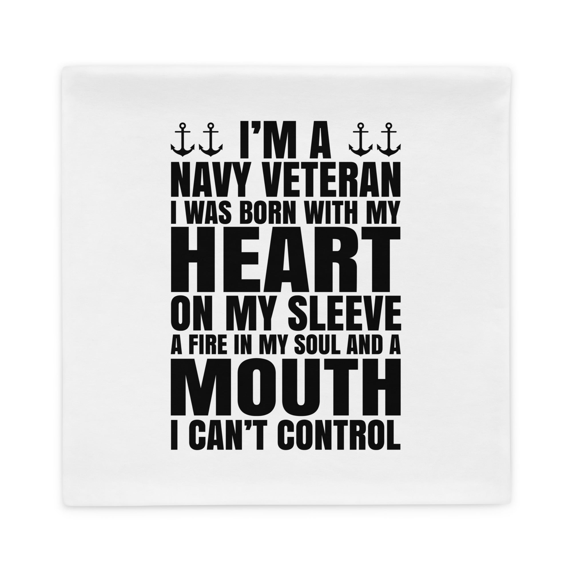 I'm A Navy Veteran - Pillow Case