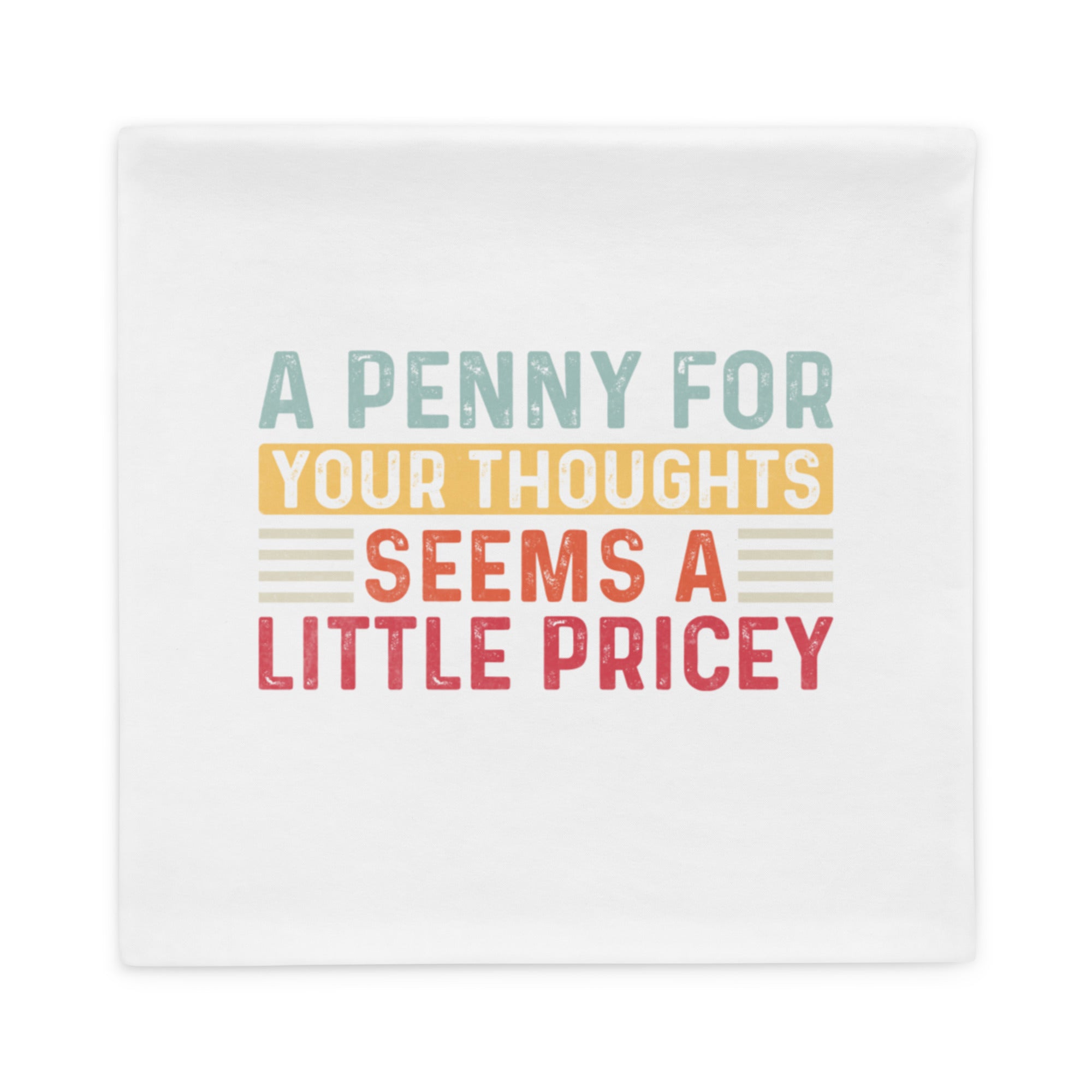 Penny For Your Thoughts - Pillow Case
