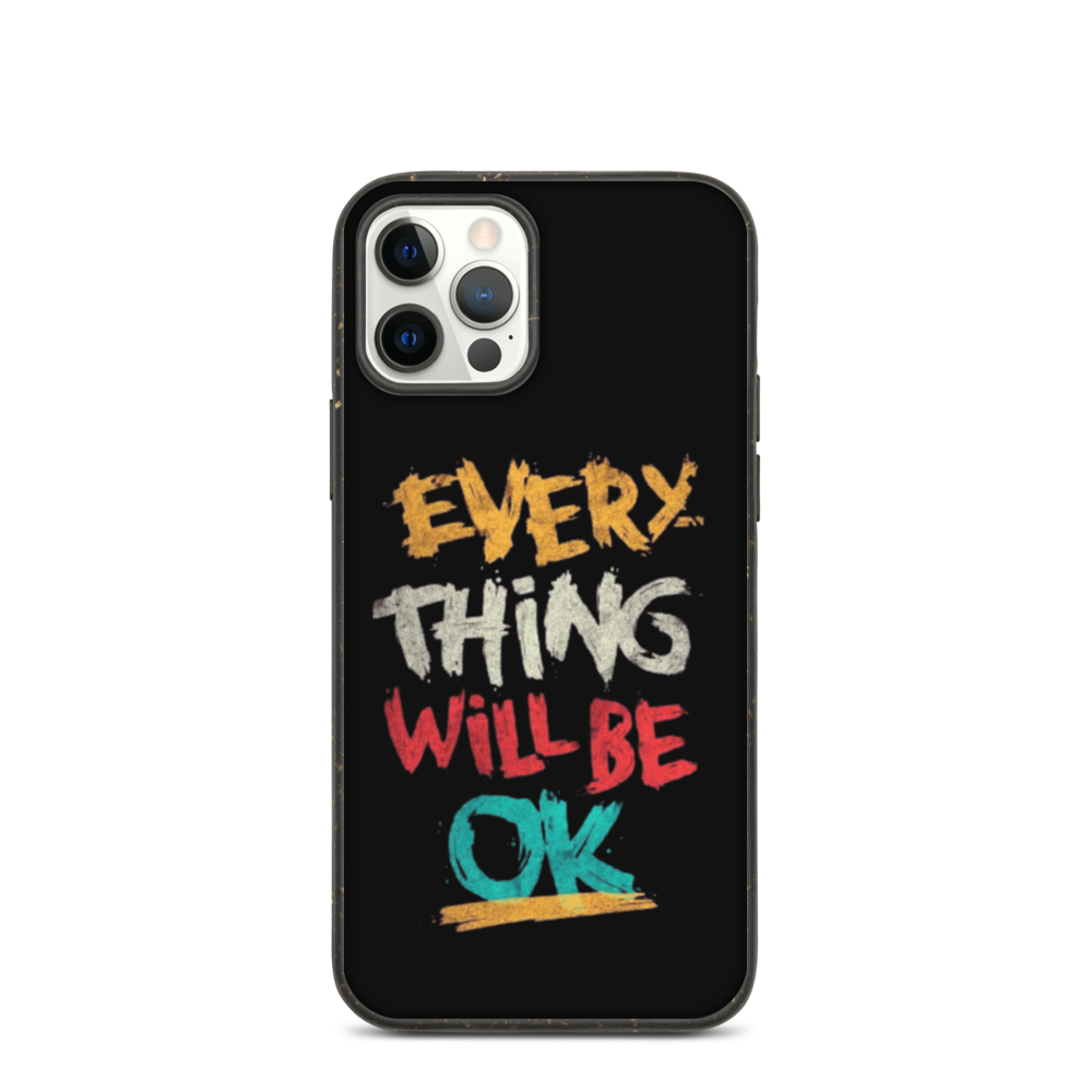Everything Will Be Ok - Biodegradable iPhone case