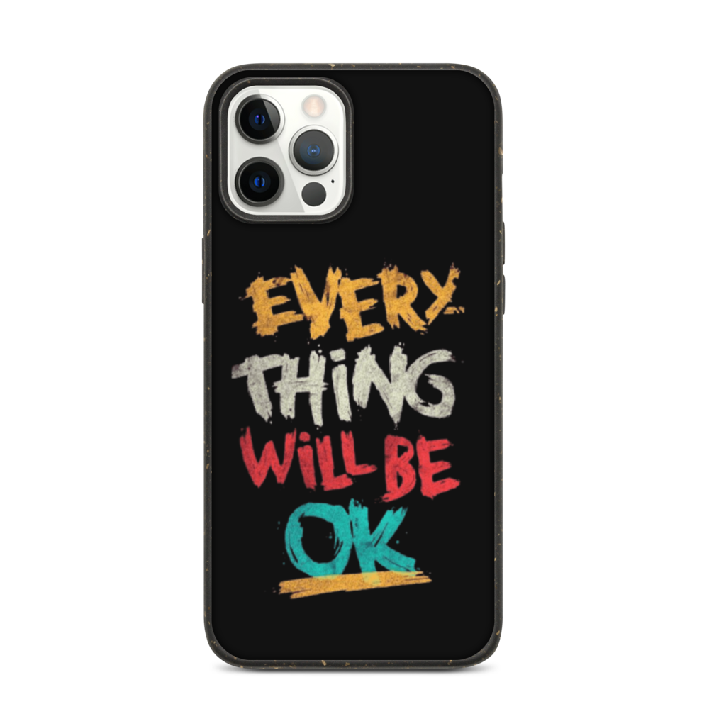 Everything Will Be Ok - Biodegradable iPhone case