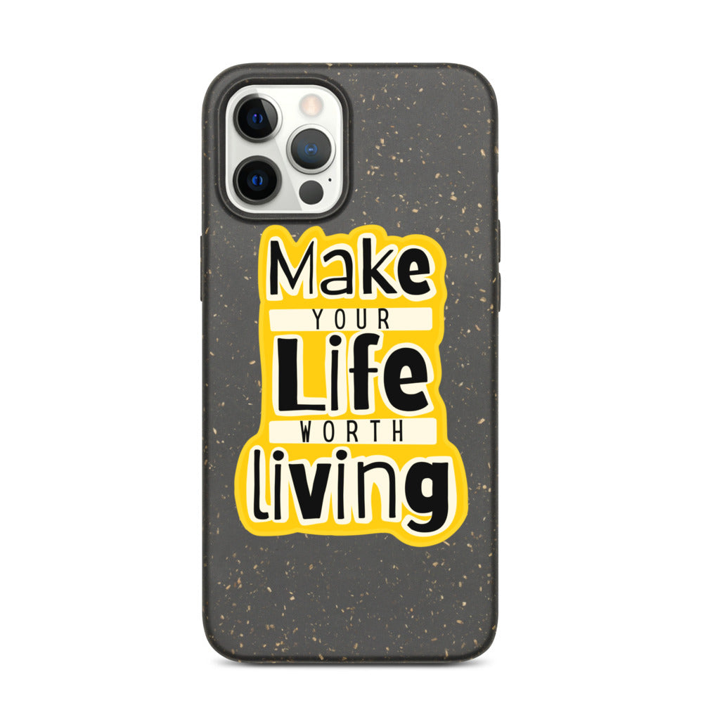 Make Your Life Worth Living - Biodegradable IPhone case
