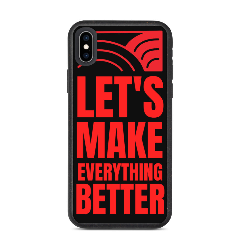 Let's Make Everything Better - Biodegradable iPhone case