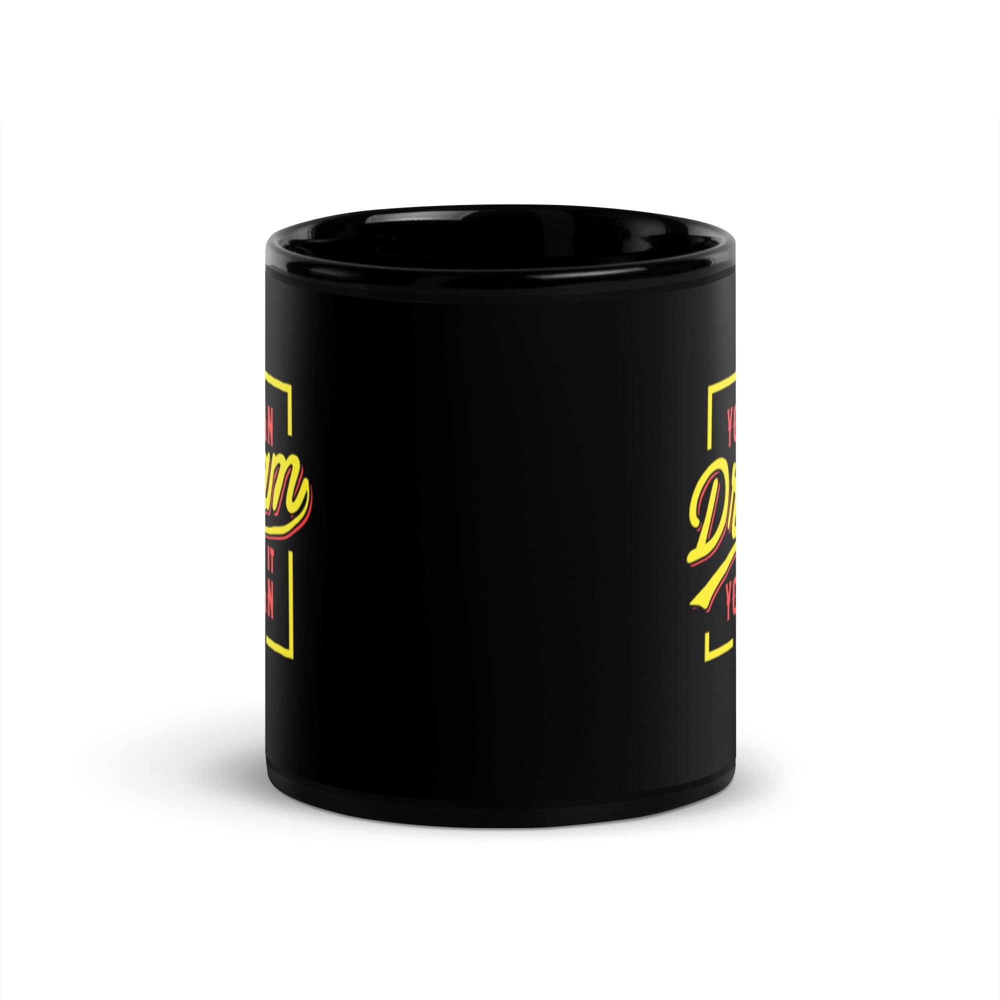 If You Can Dream It You Can Do It - Black Glossy Mug