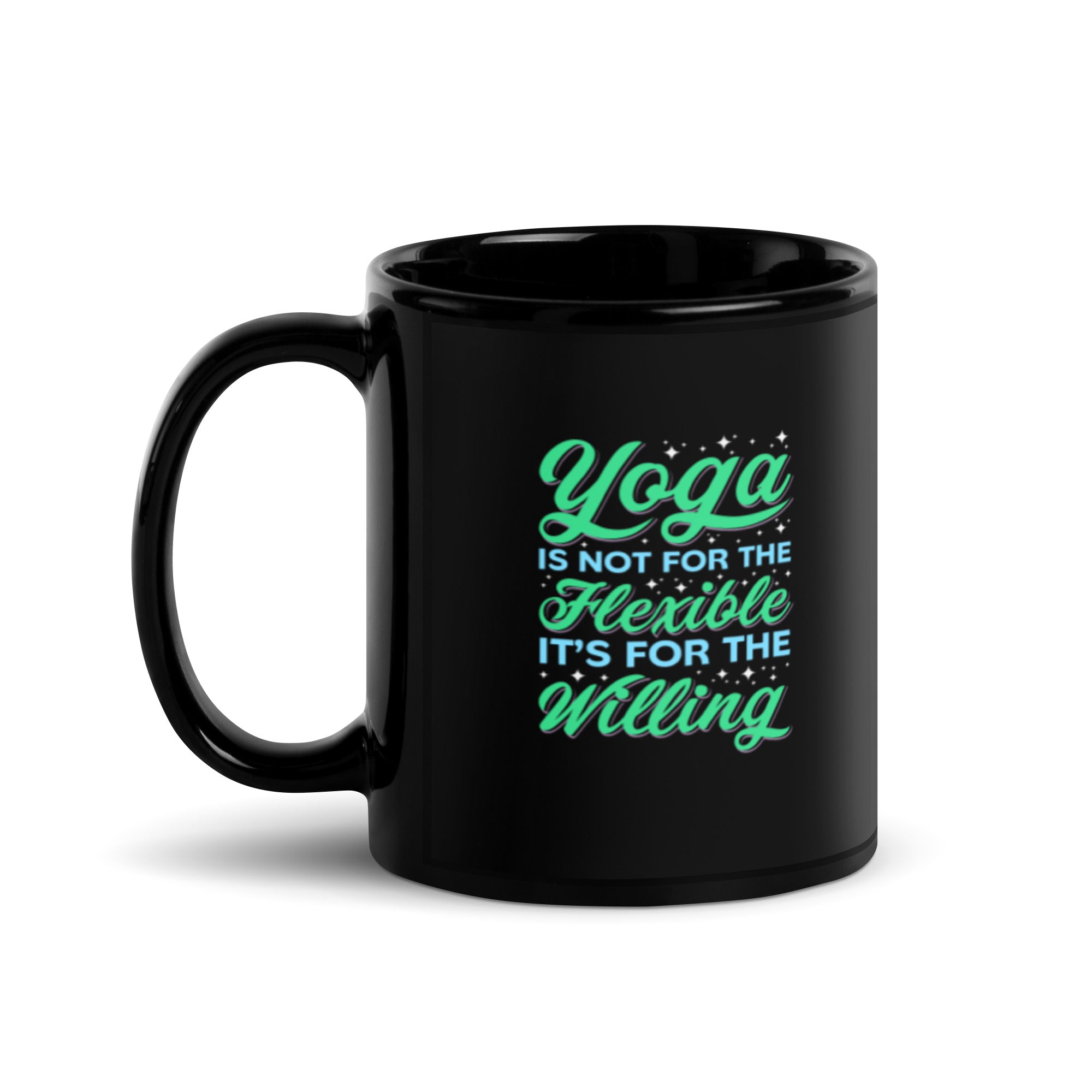 Yoga Is Not For The Flexible - Black Glossy Mug