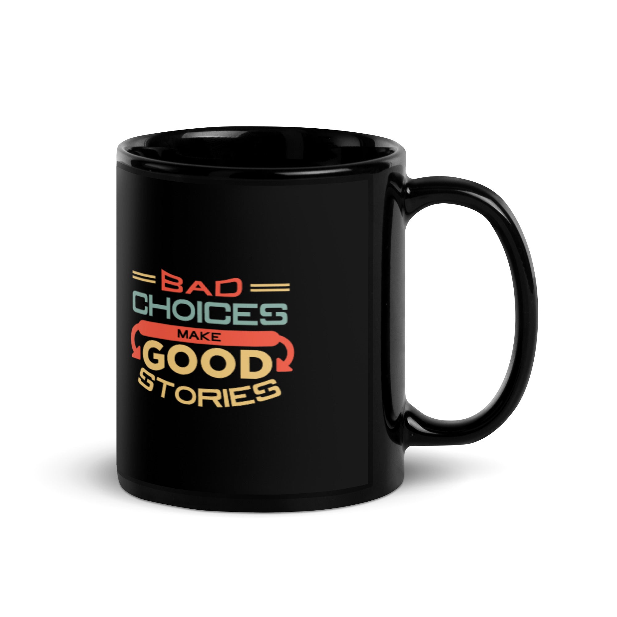 Bad Choices Make Good Stories - Black Glossy Mug