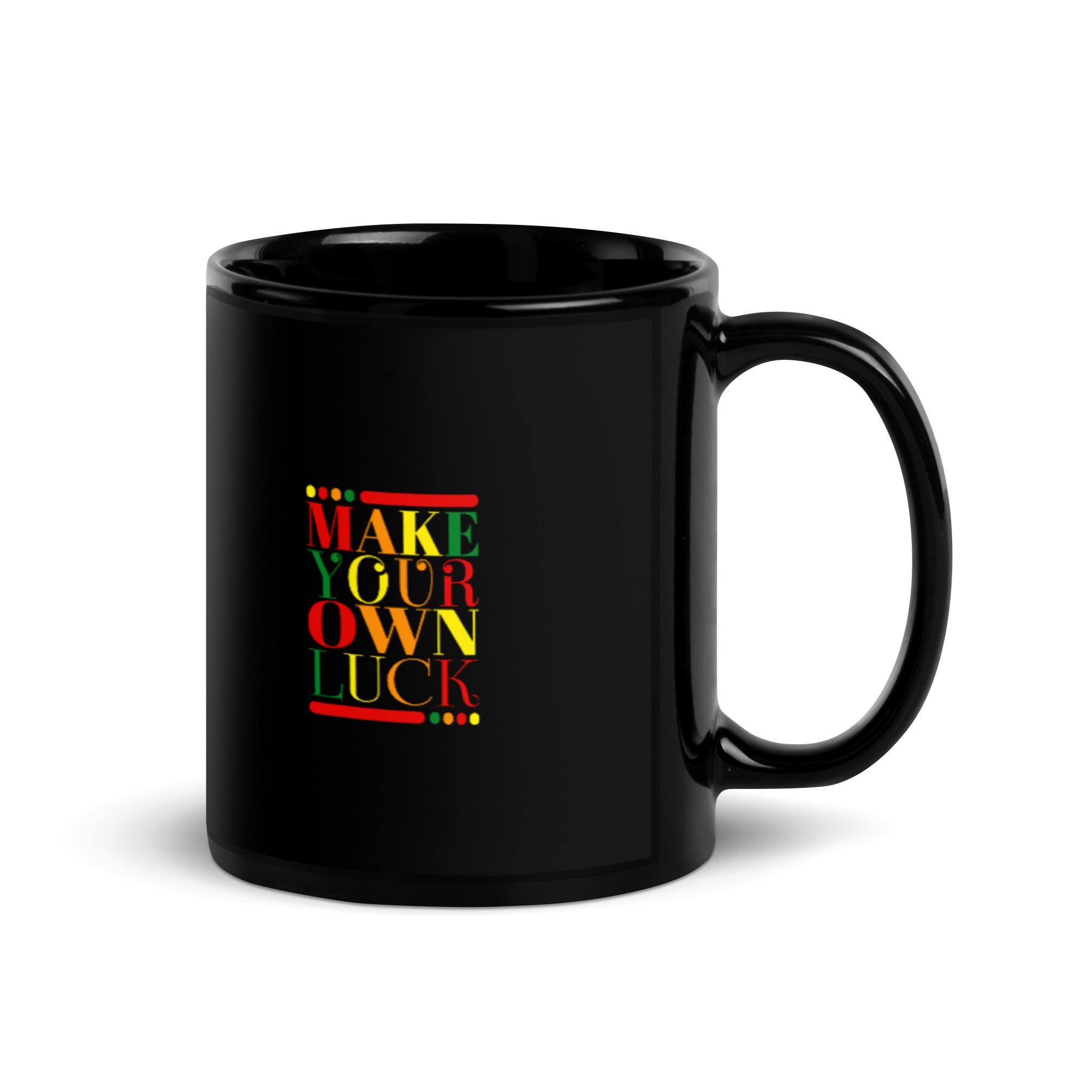 Make Your Own Luck - Black Glossy Mug