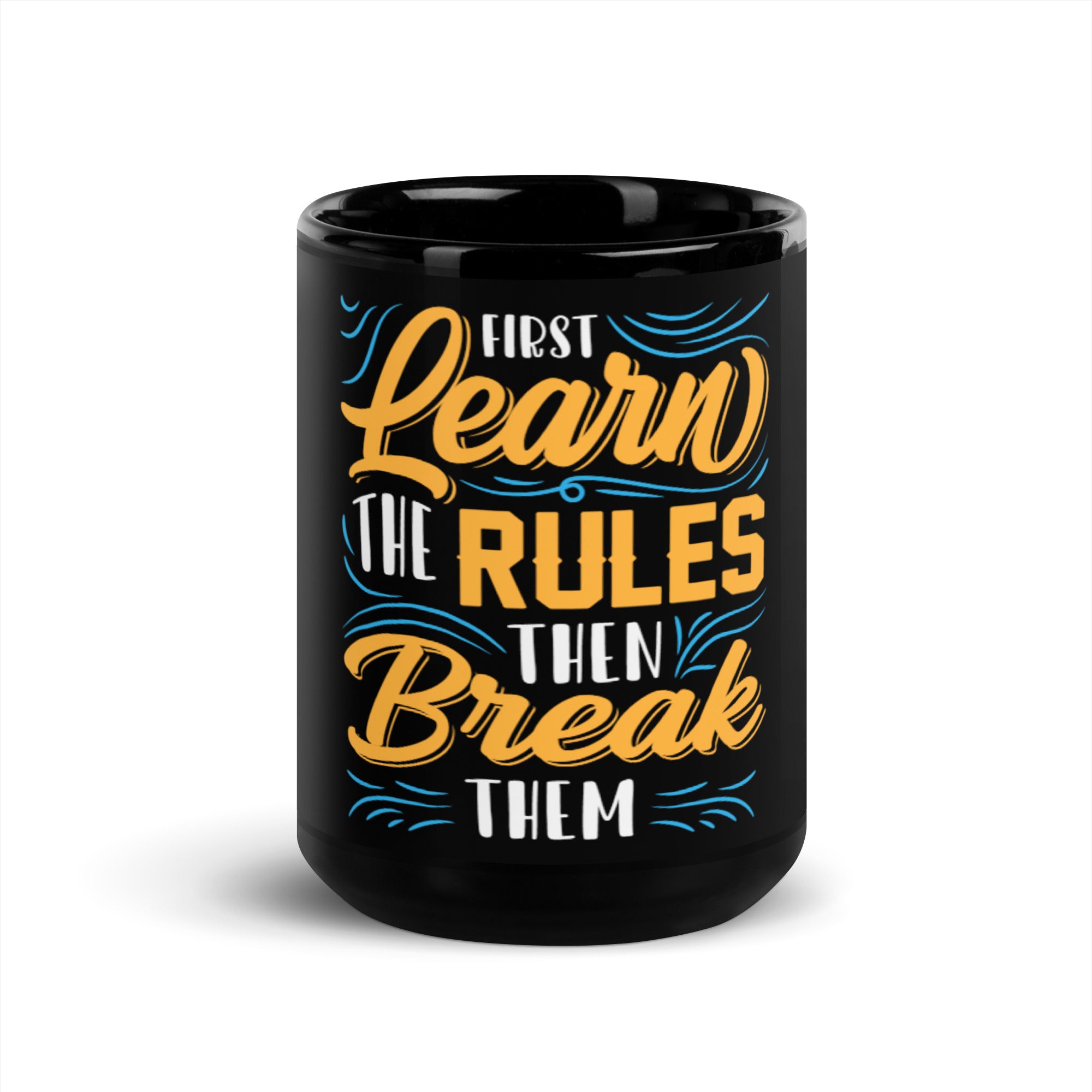 First Learn The Rules - Black Glossy Mug