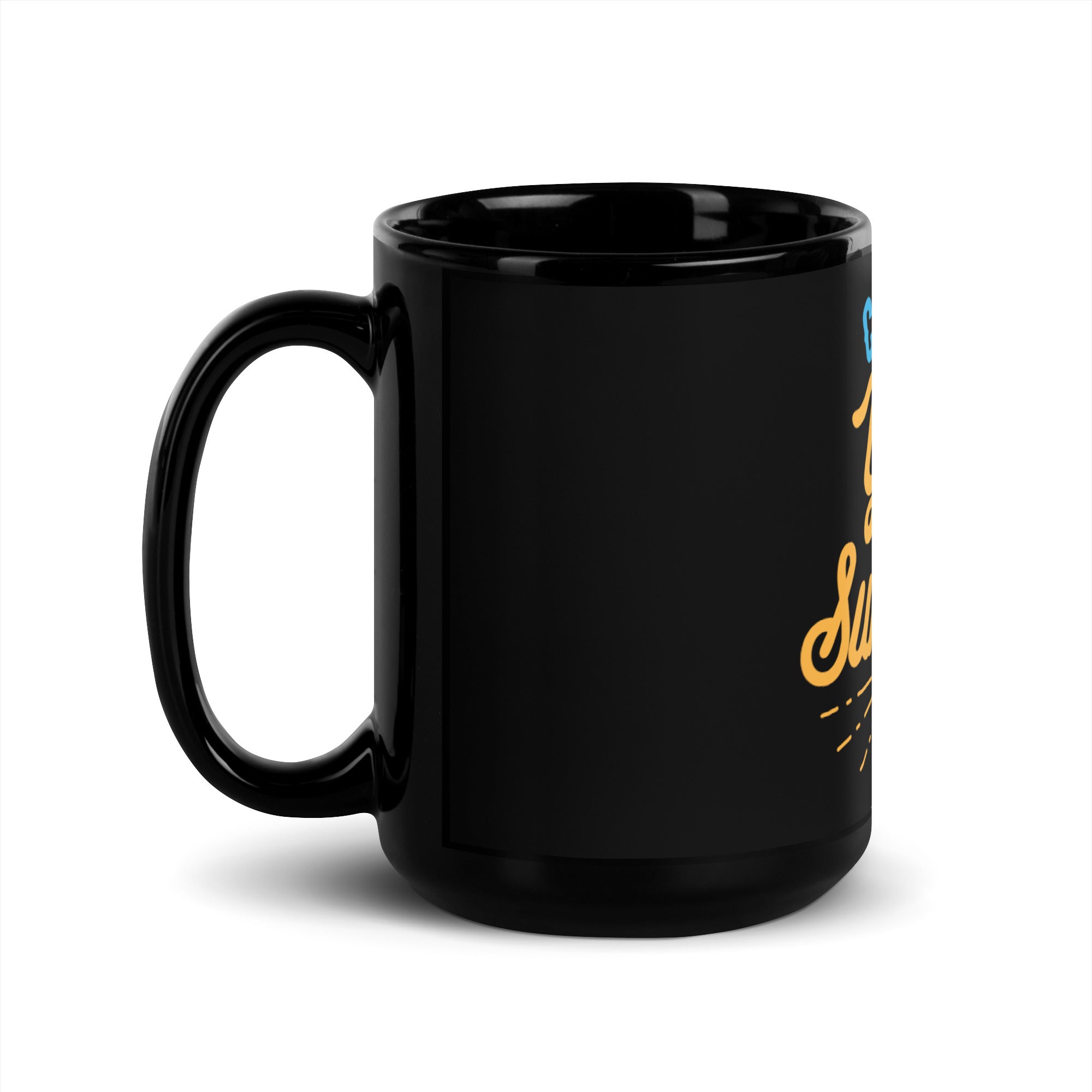 Create Your Own Sunshine - Black Glossy Mug