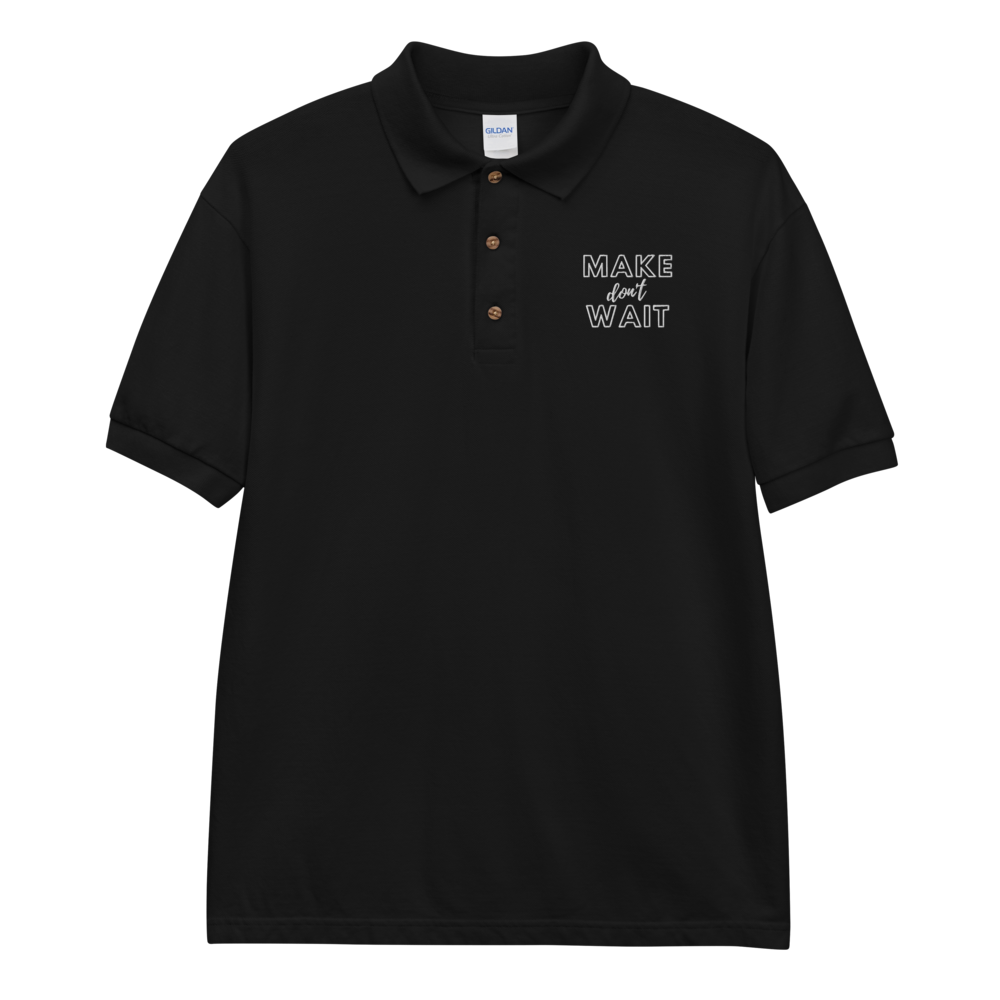 Make Don't Wait - Embroidered Polo Shirt