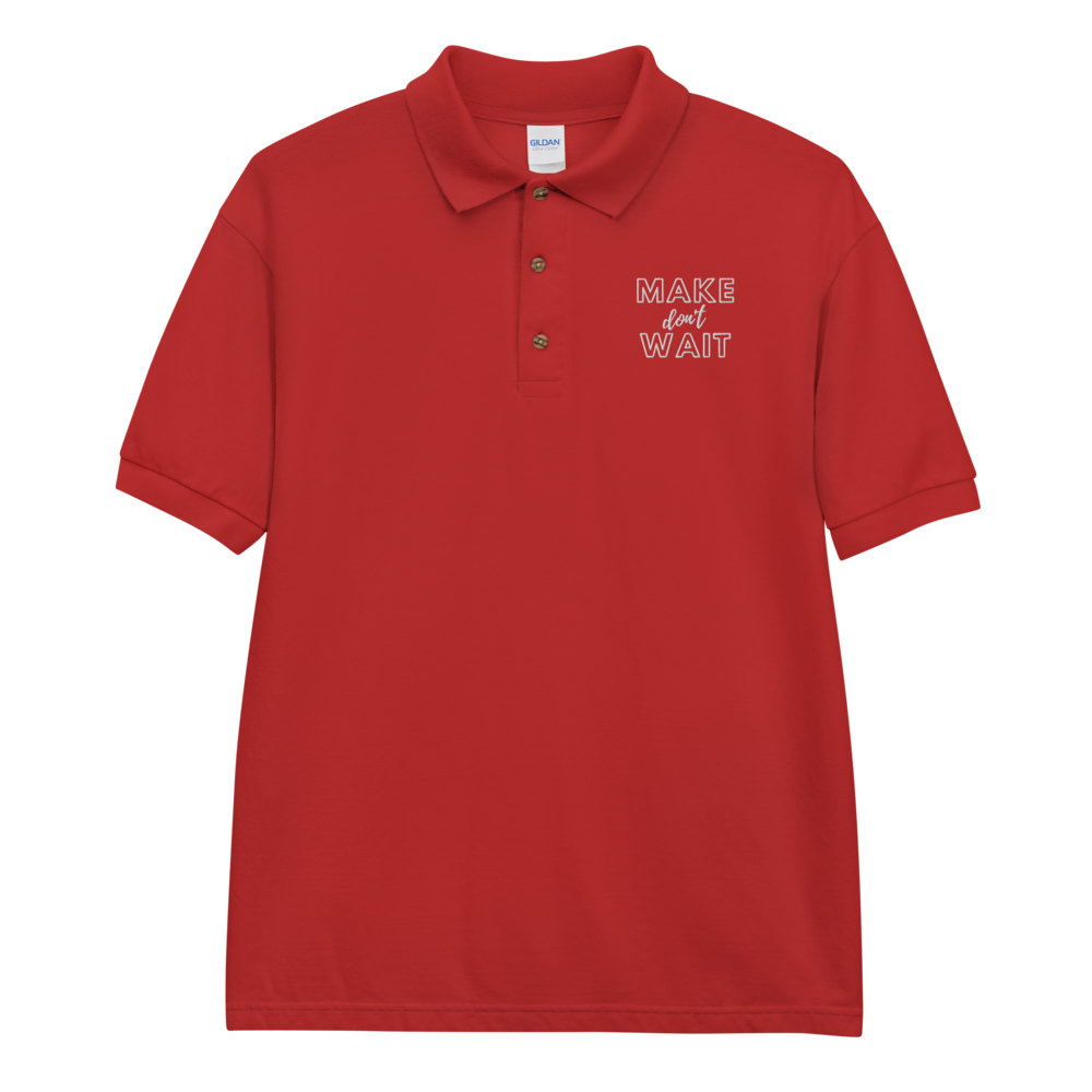 Make Don't Wait - Embroidered Polo Shirt