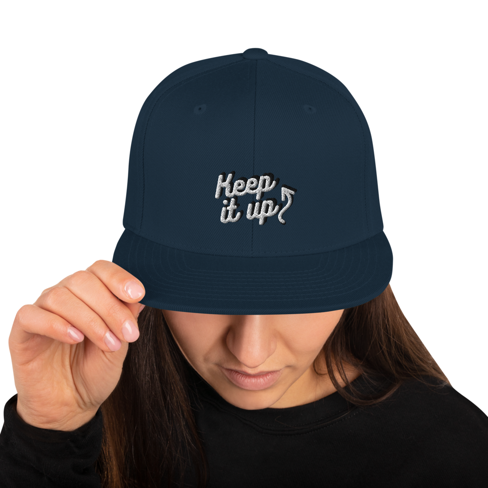 Keep It Up - Snapback Hat