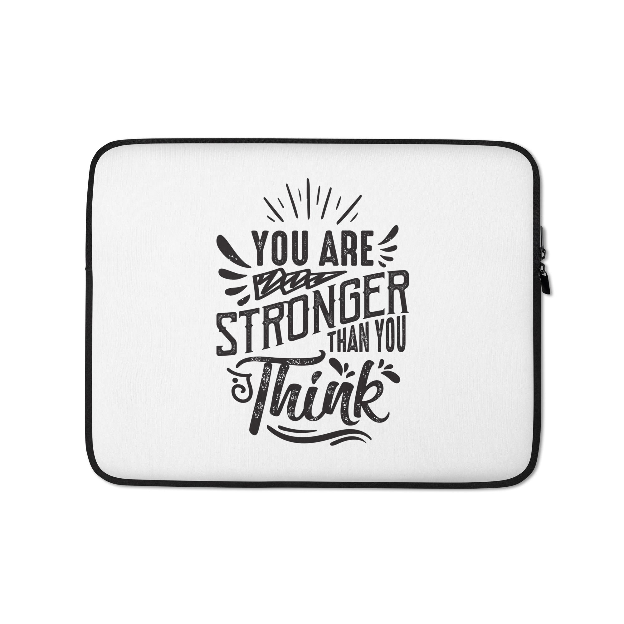 You Are Stronger Than You Think - Laptop Sleeve