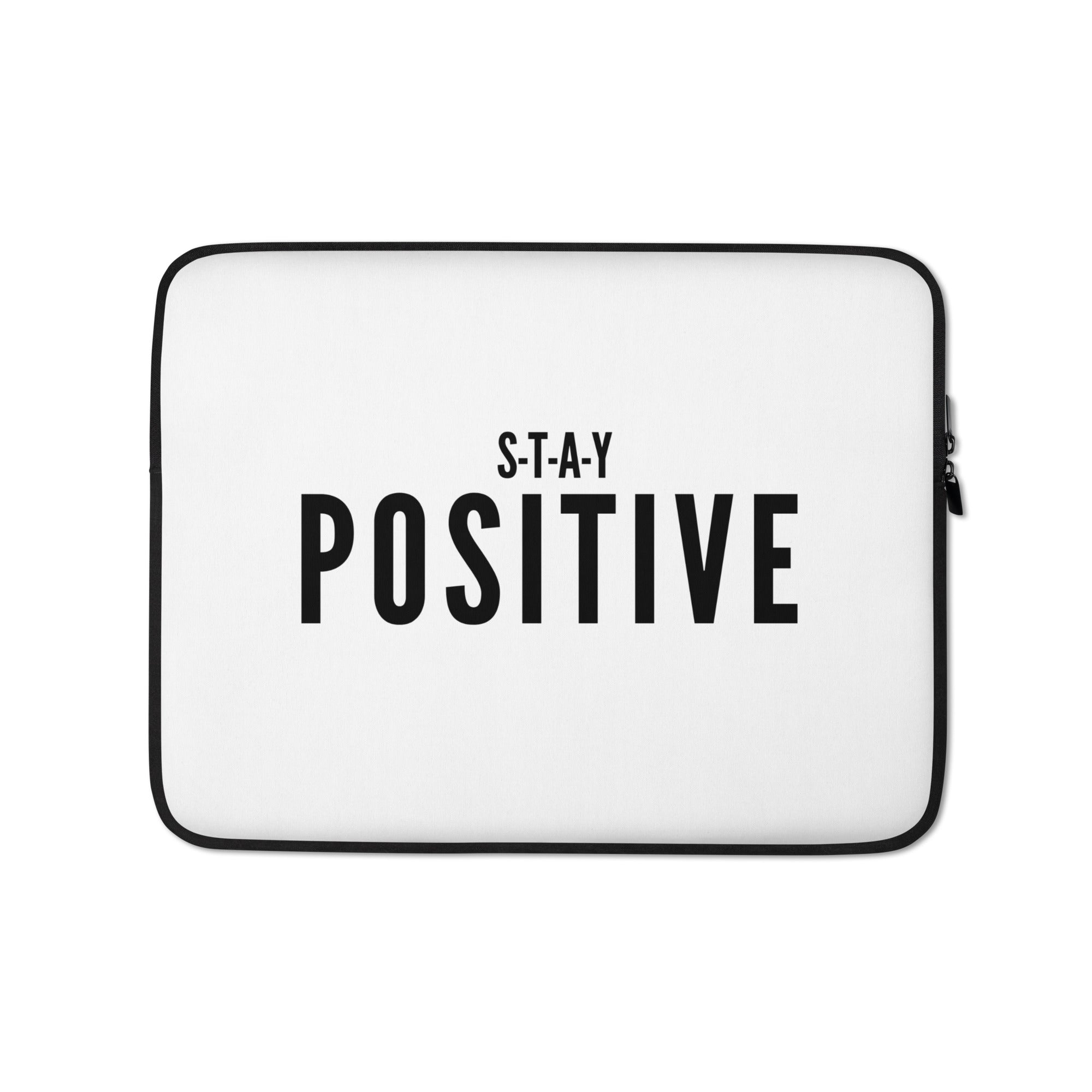 Stay Positive - Laptop Sleeve