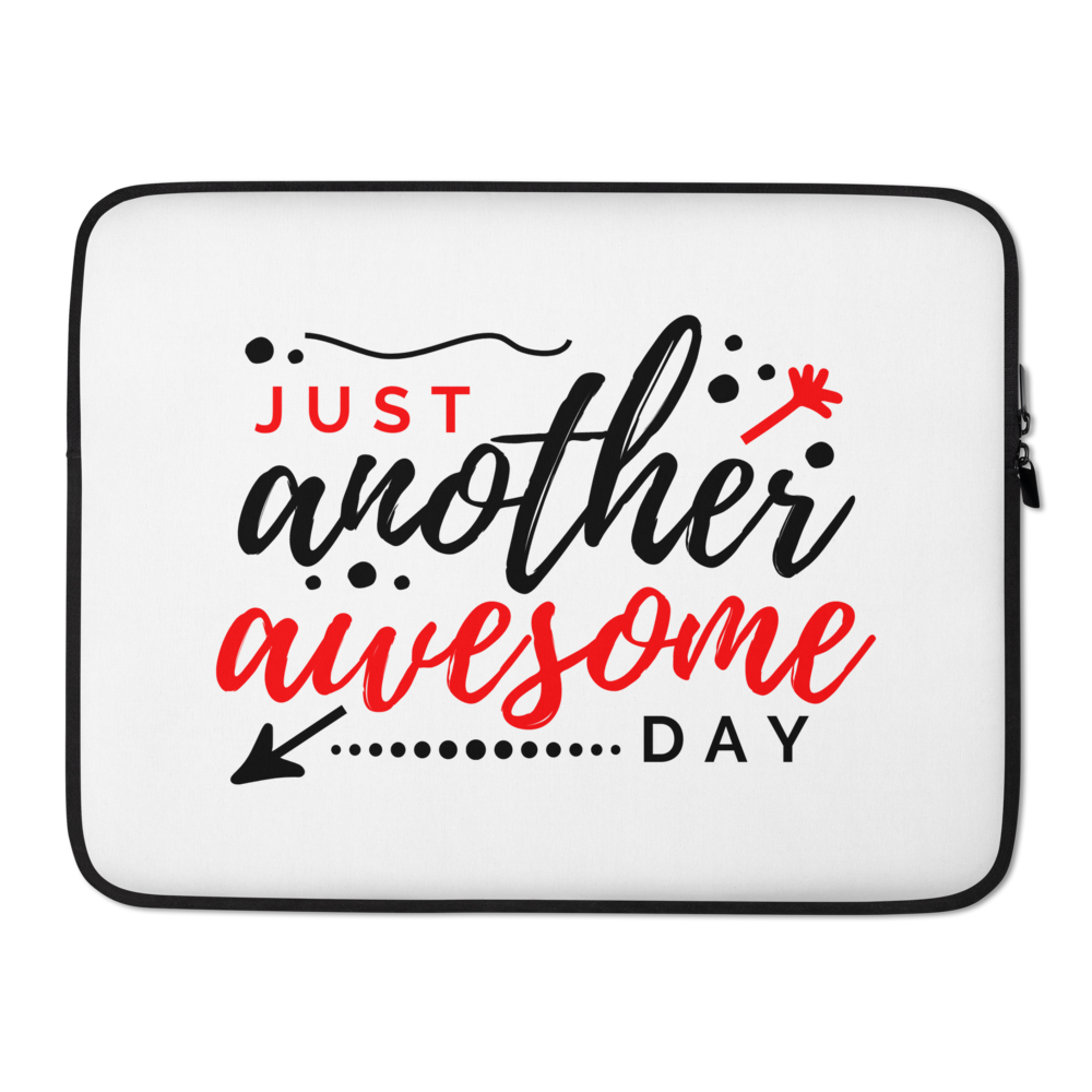 Just Another Awesome Day - Laptop Sleeve