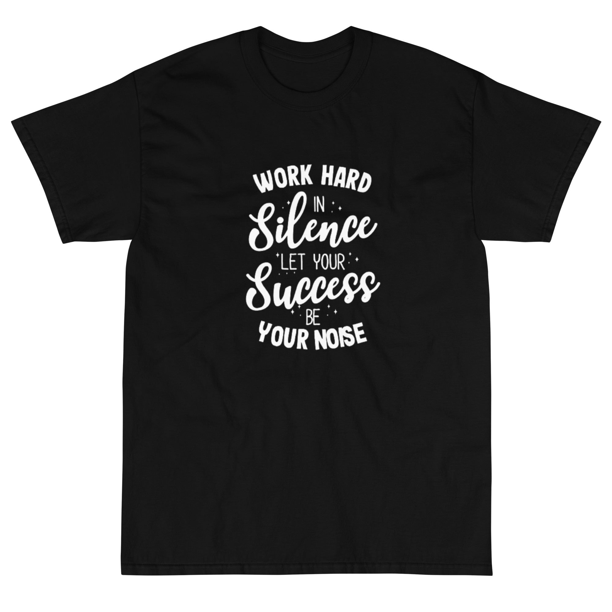Work Hard in Silence Short Sleeve T-Shirt