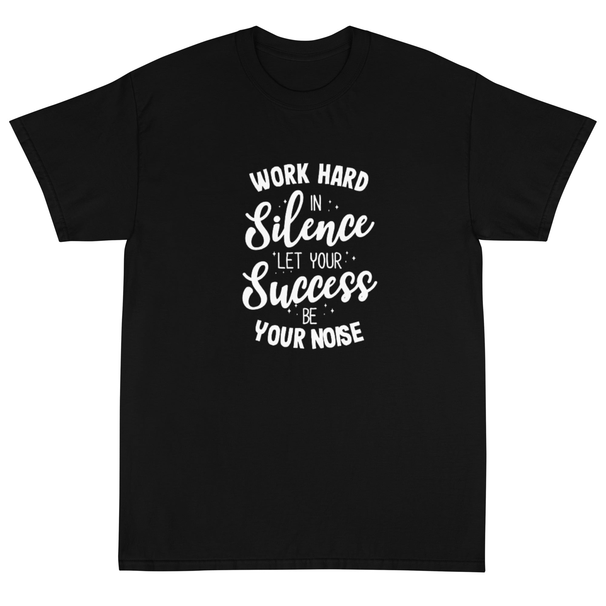 Work Hard in Silence Short Sleeve T-Shirt