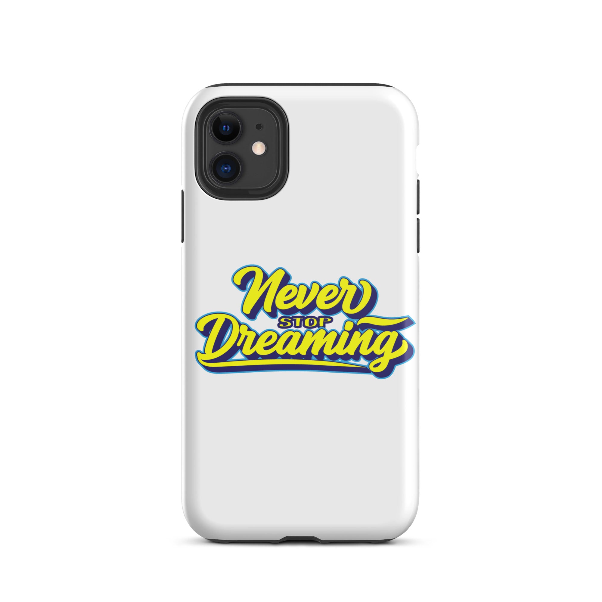 Never Stop Dreaming - Tough iPhone case