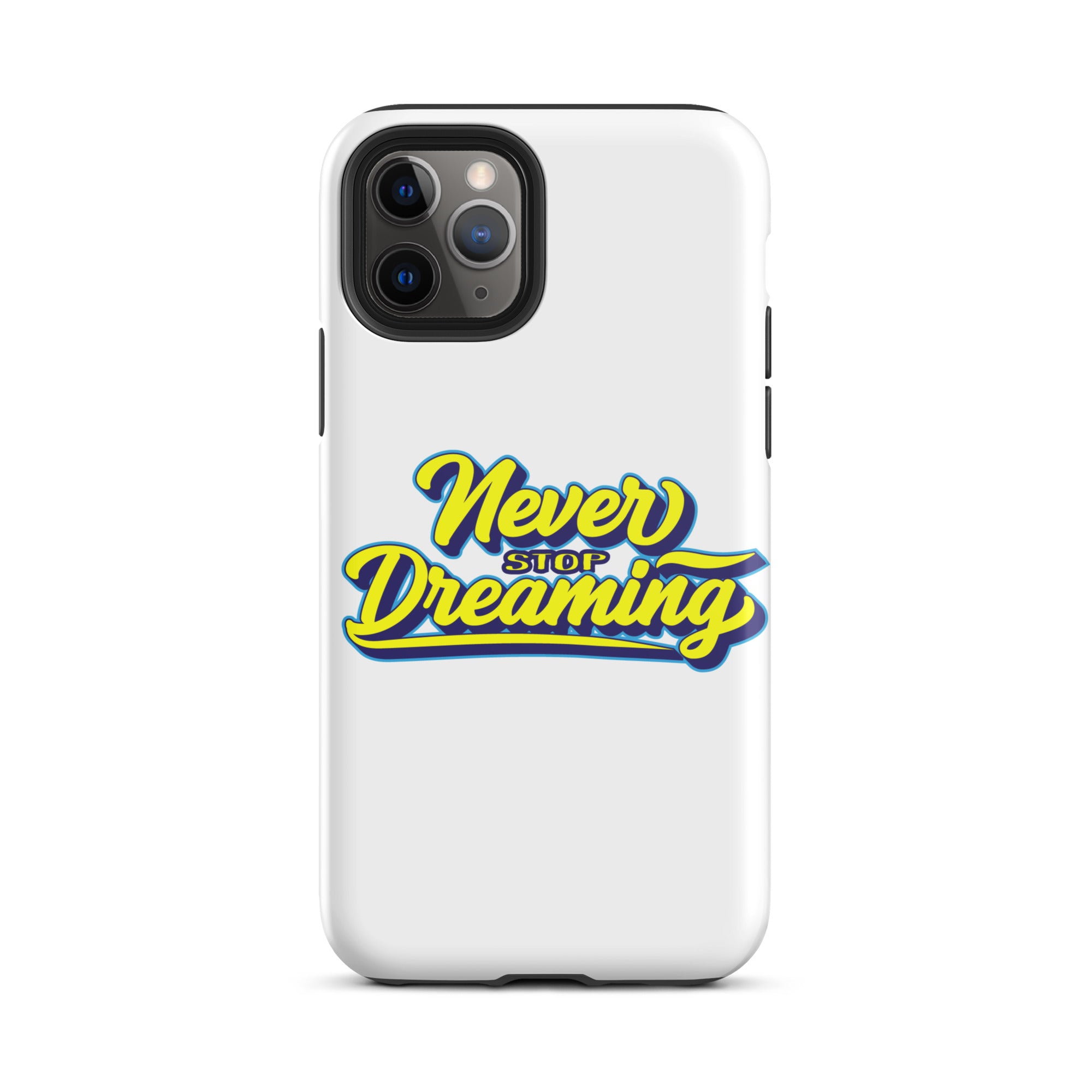 Never Stop Dreaming - Tough iPhone case