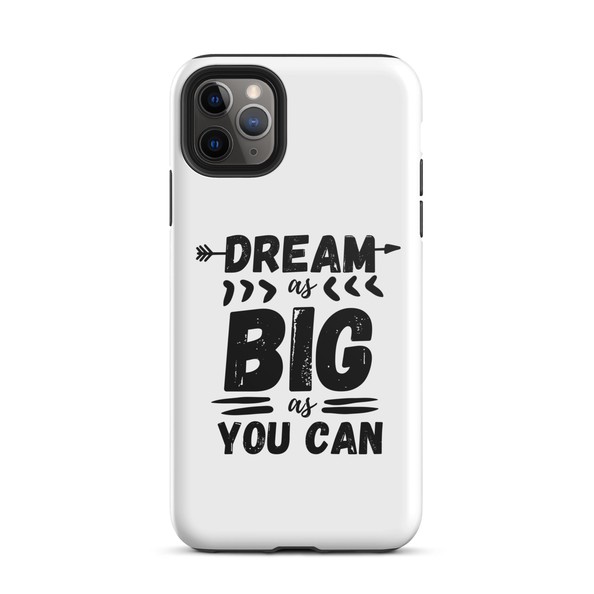 Dream As Big As You Can - Tough iPhone case