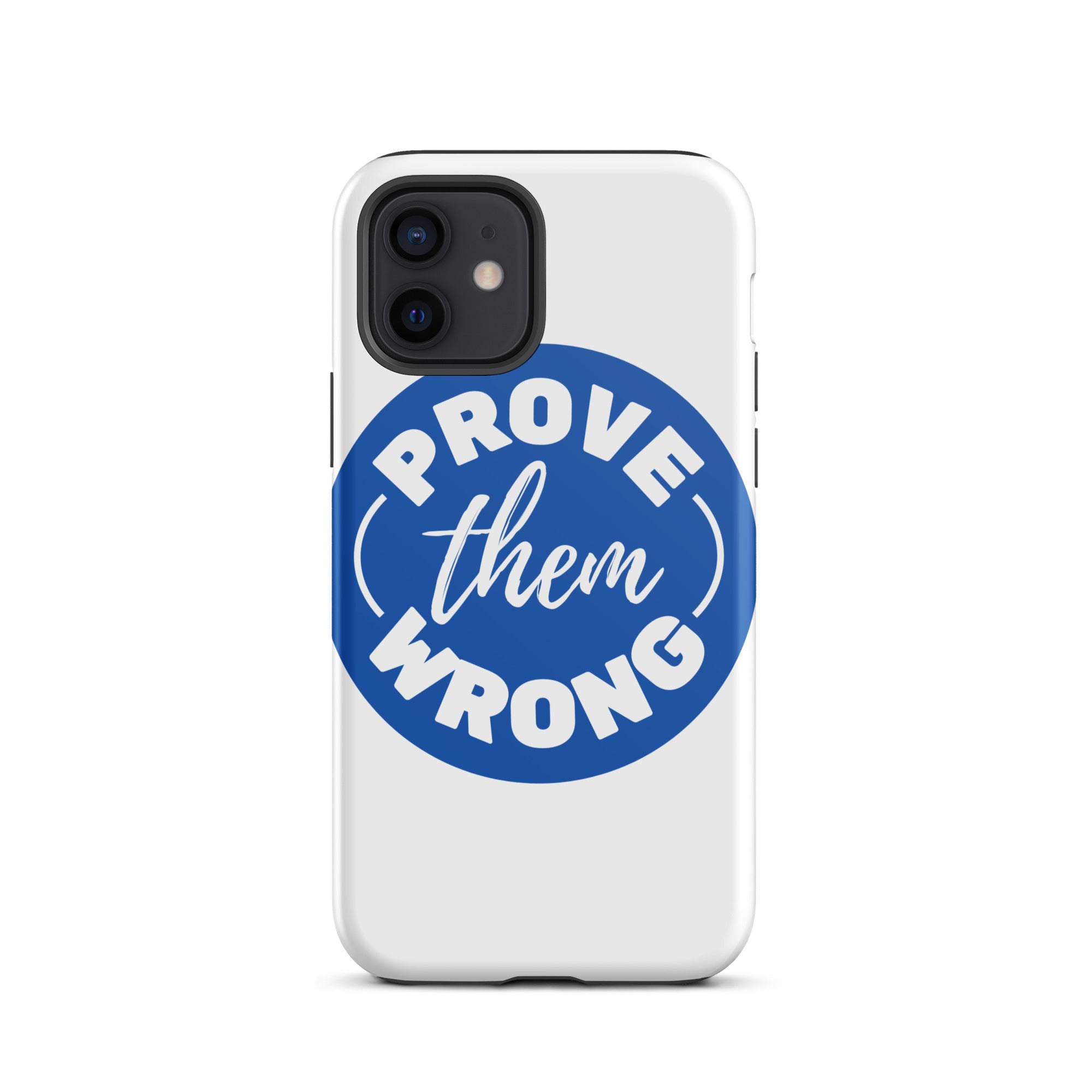 Prove Them Wrong - Tough iPhone case