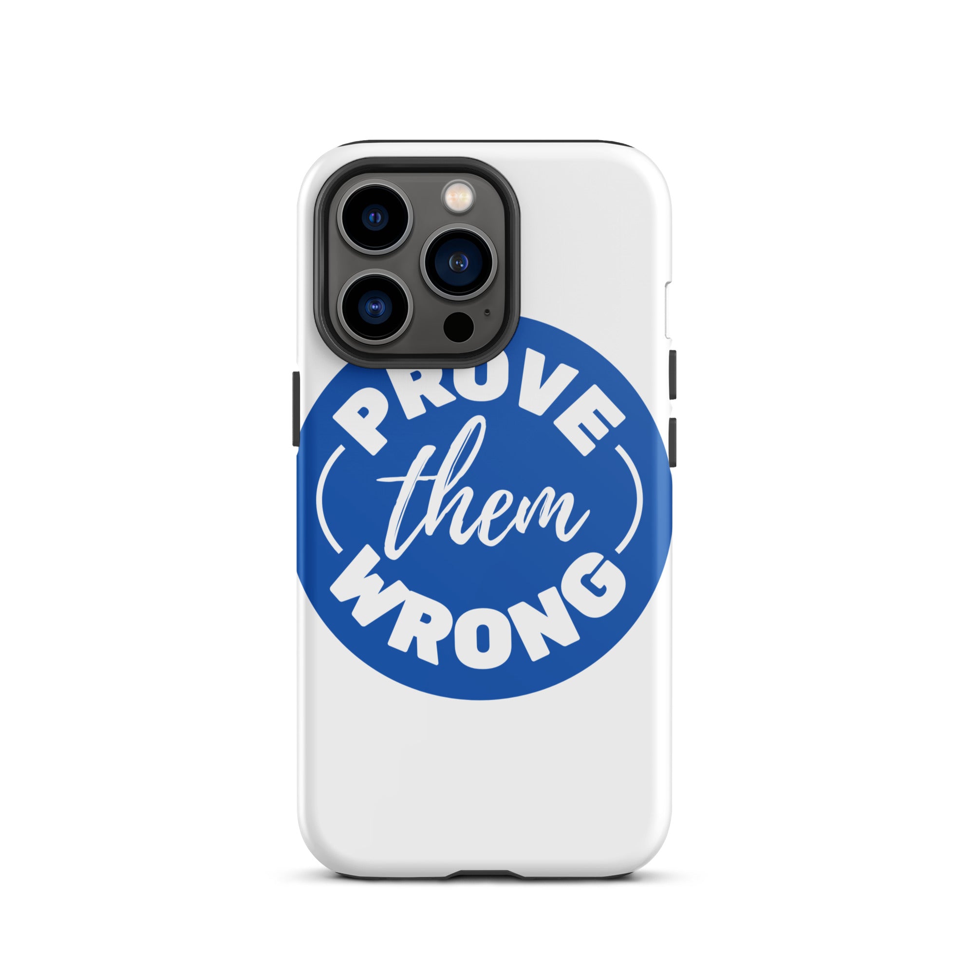 Prove Them Wrong - Tough iPhone case