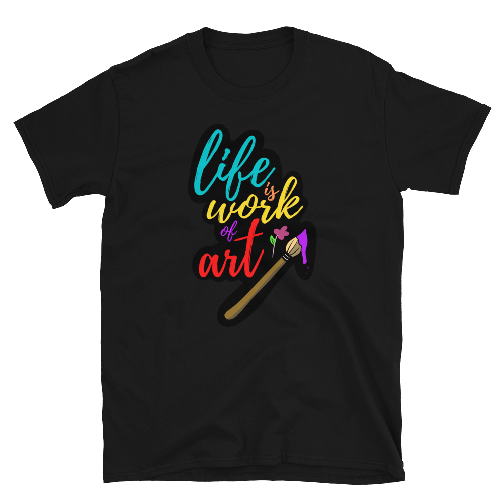 Life is a Work of Art - Men's T-Shirt