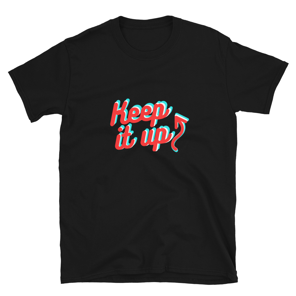 Keep it Up - Men's T-Shirt
