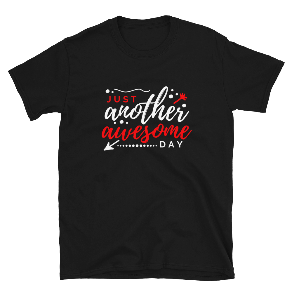 Just Another Awesome Day - Men's T-Shirt