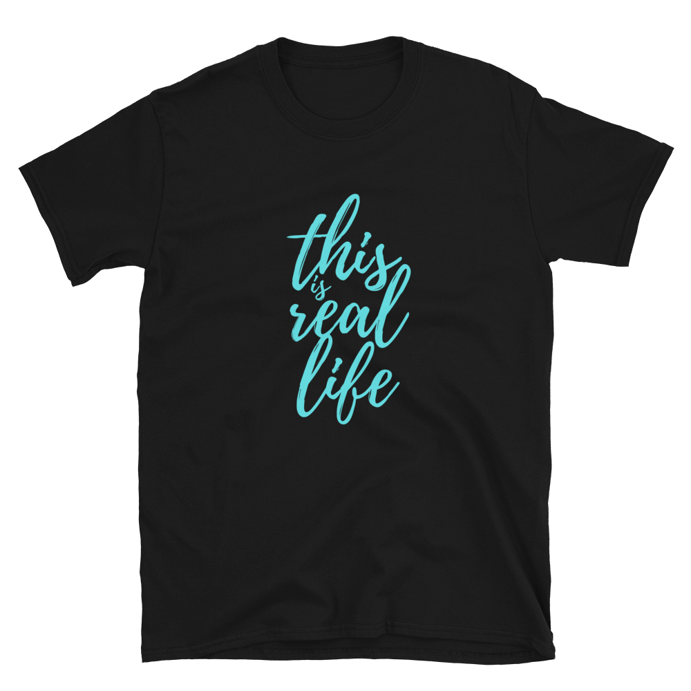 This is Real Life - Men's T-Shirt