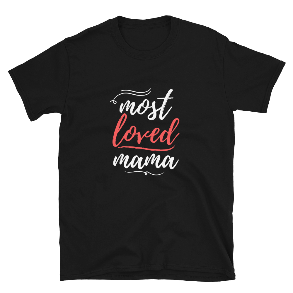 Most Loved Mama - Women's T-Shirt