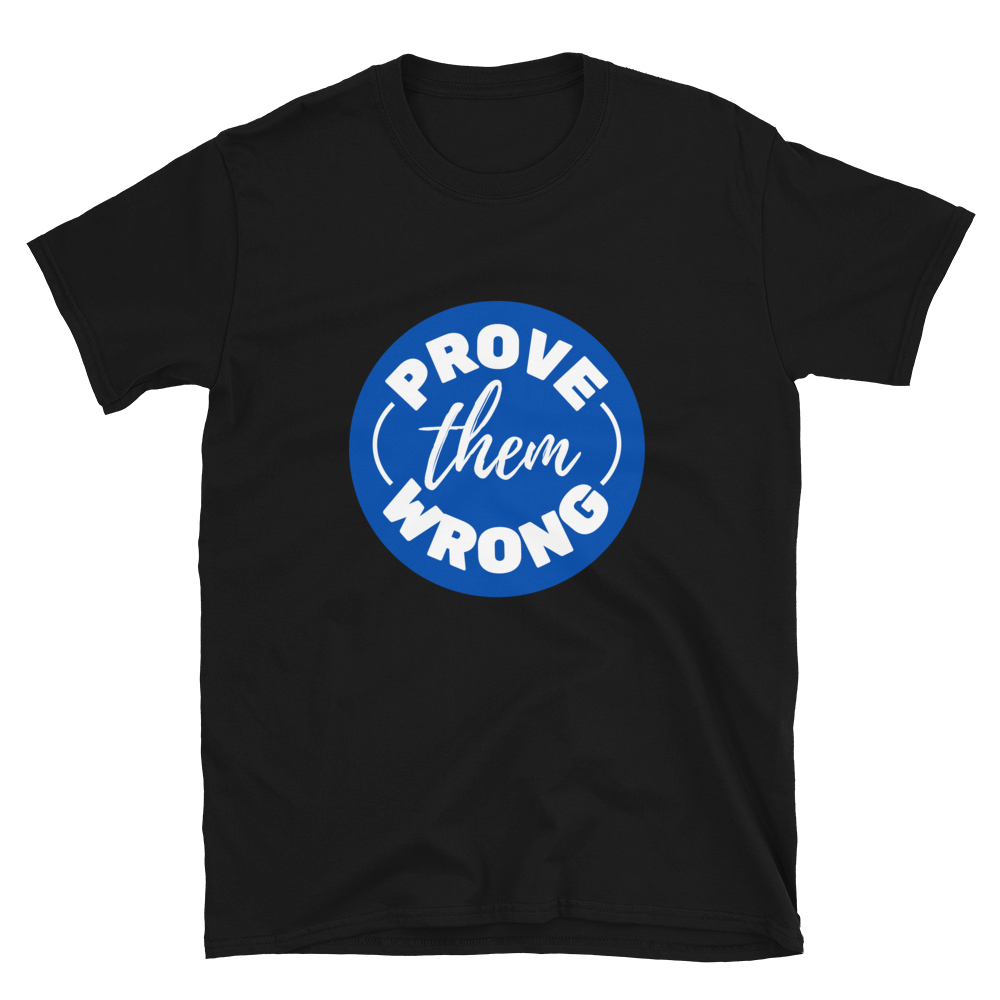 Prove Them Wrong - Men's T-Shirt