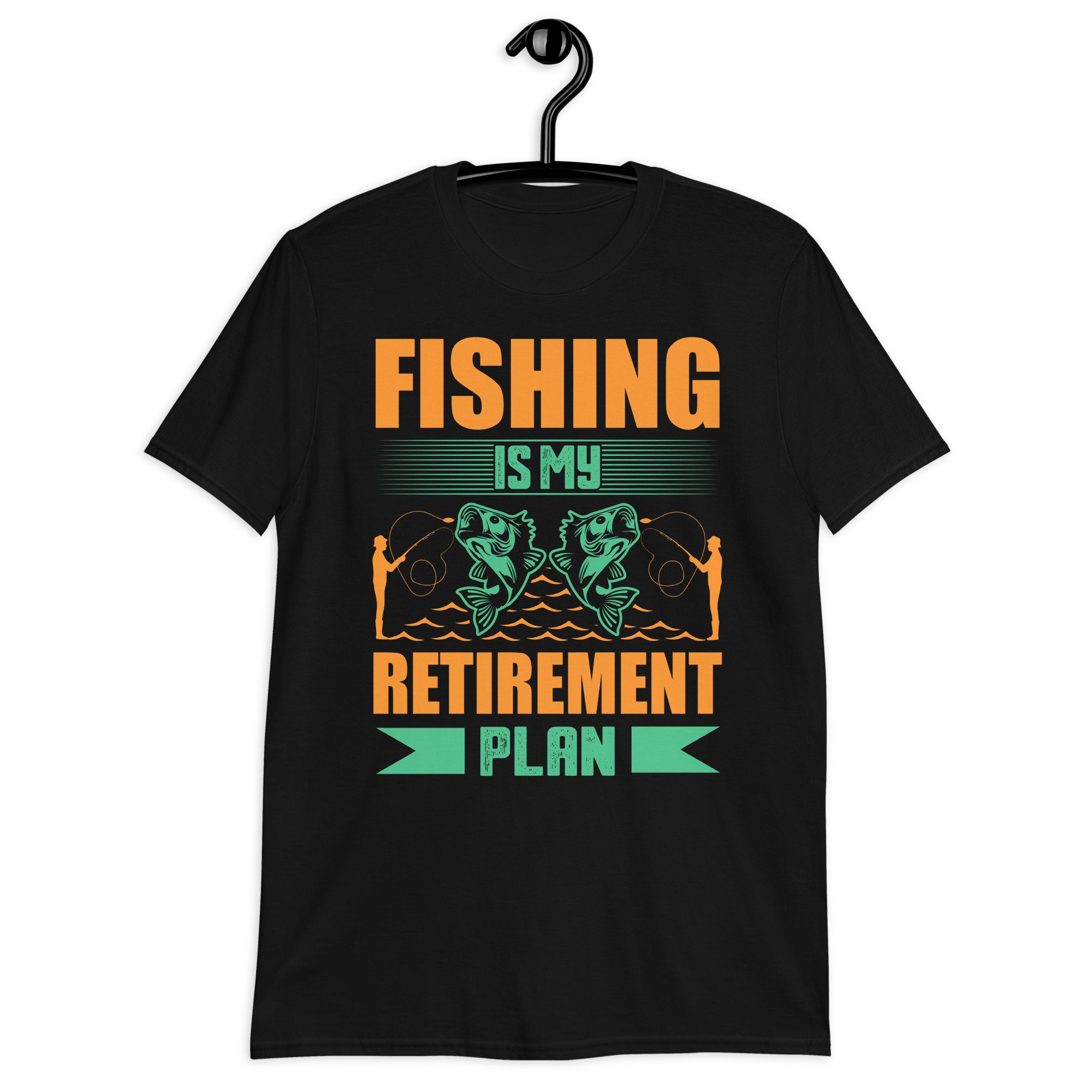 Fishing is my retirement plan Short-Sleeve Unisex T-Shirt