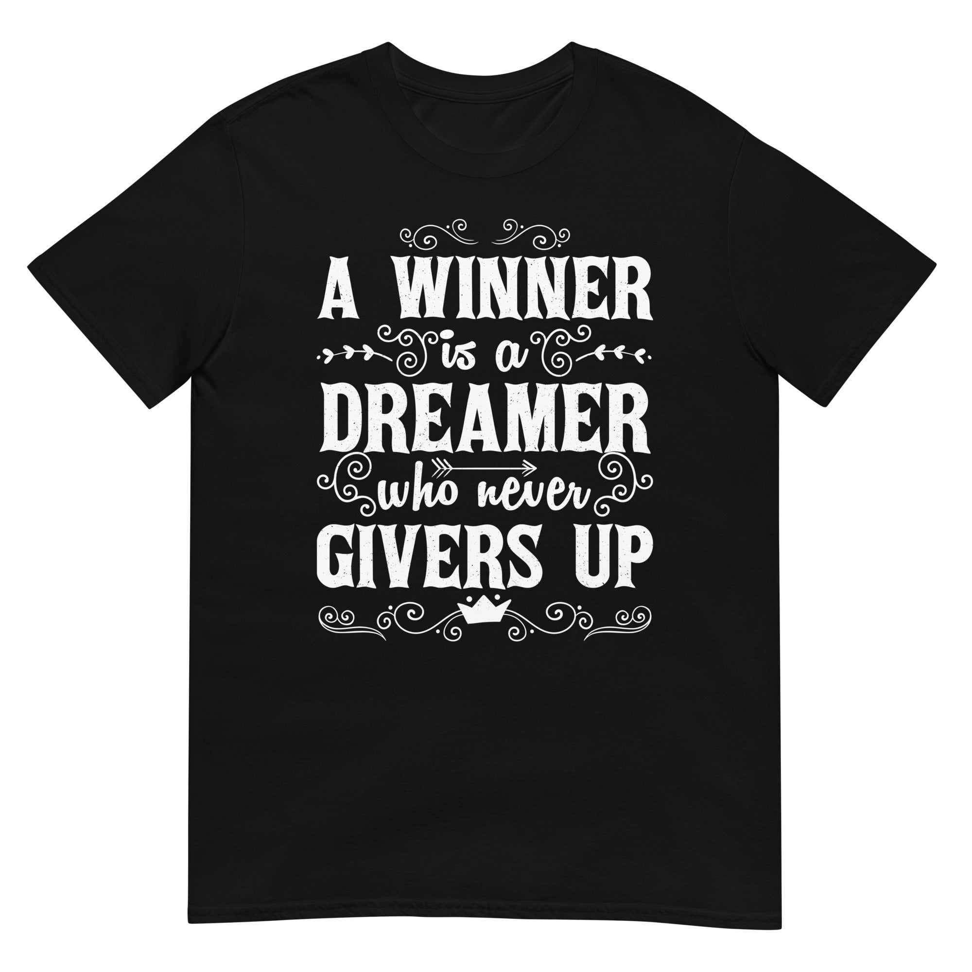 Winner Is The One Who Never Short-Sleeve Unisex T-Shirt