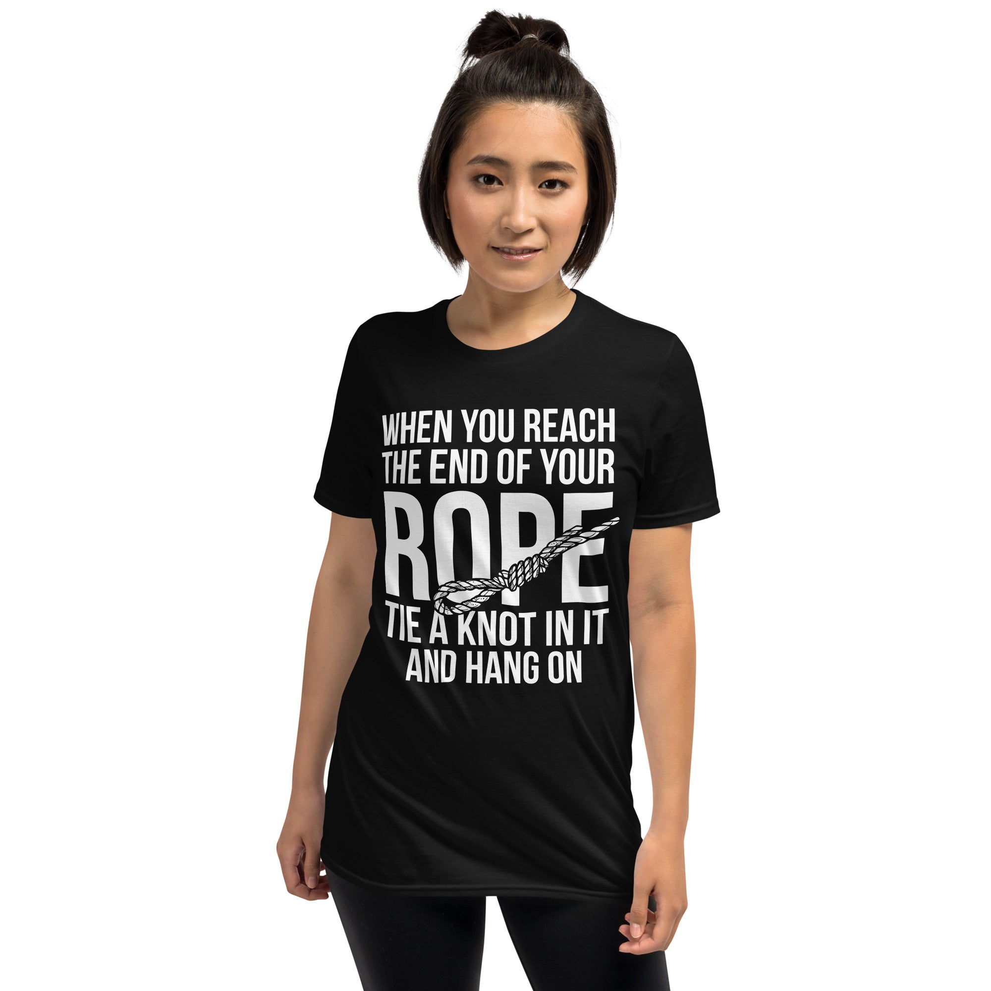 When You Reach The End Of Your Rope - Short-Sleeve Unisex T-Shirt