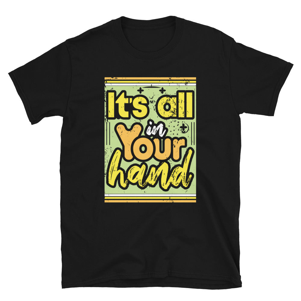 It's All In Your Hand - Short-Sleeve Unisex T-Shirt