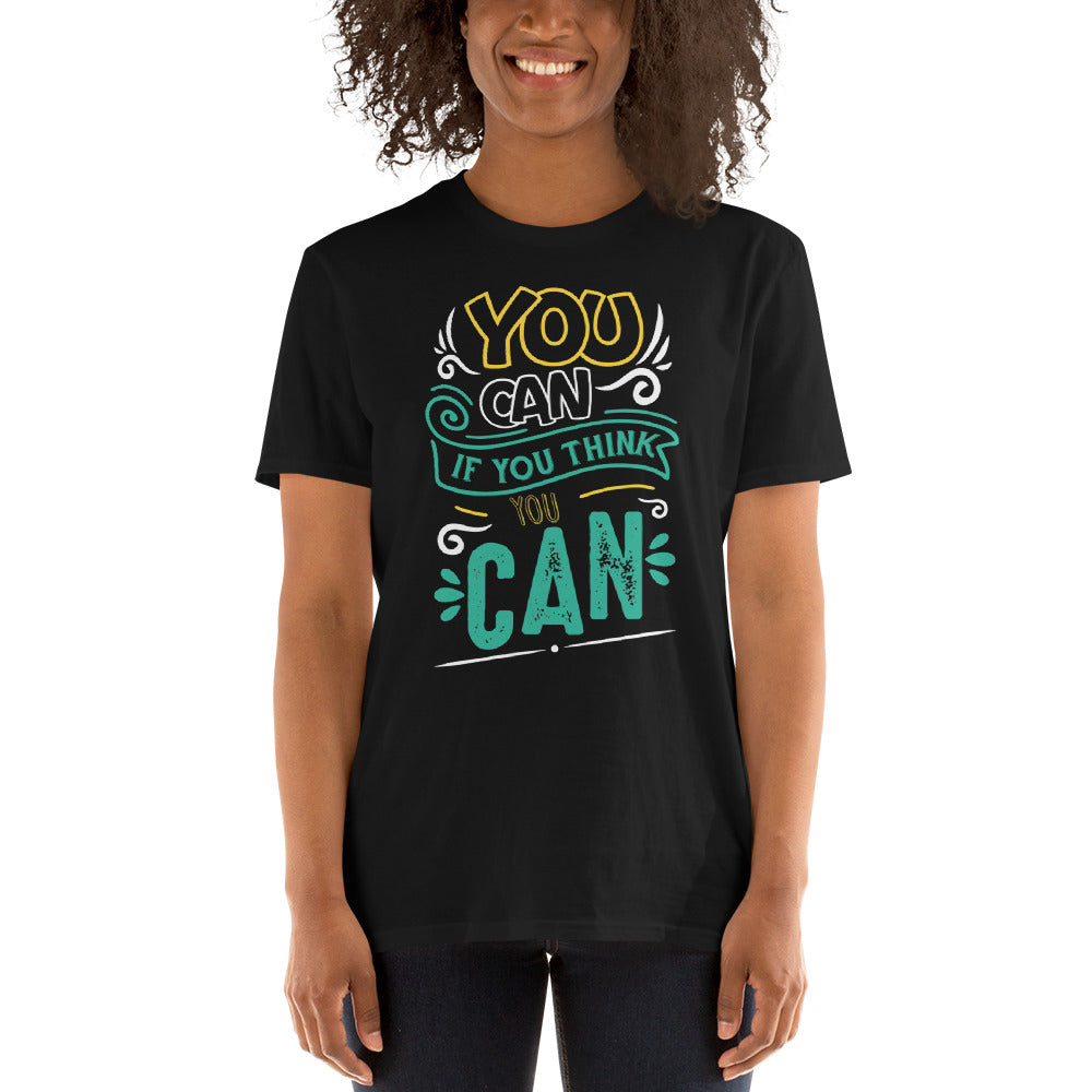 You Can If You Think You Can - Short-Sleeve Unisex T-Shirt