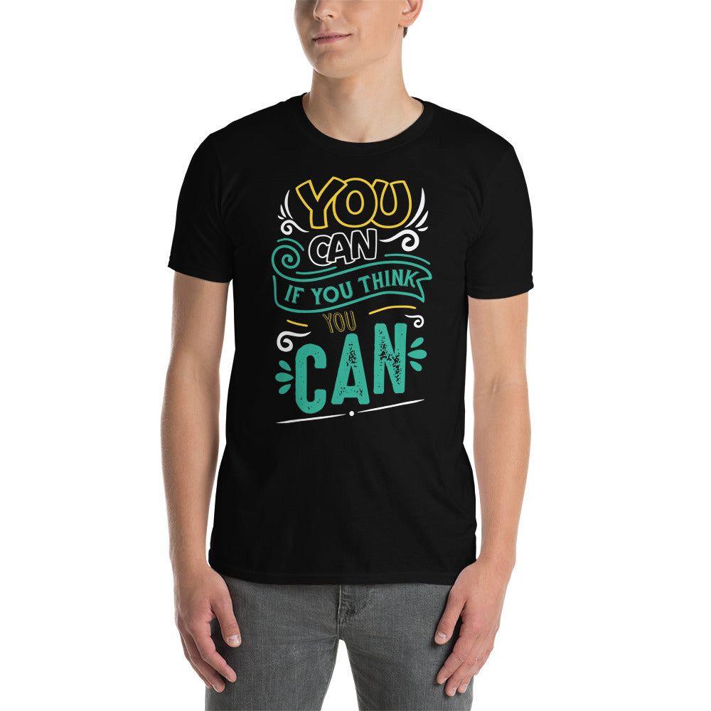You Can If You Think You Can - Short-Sleeve Unisex T-Shirt