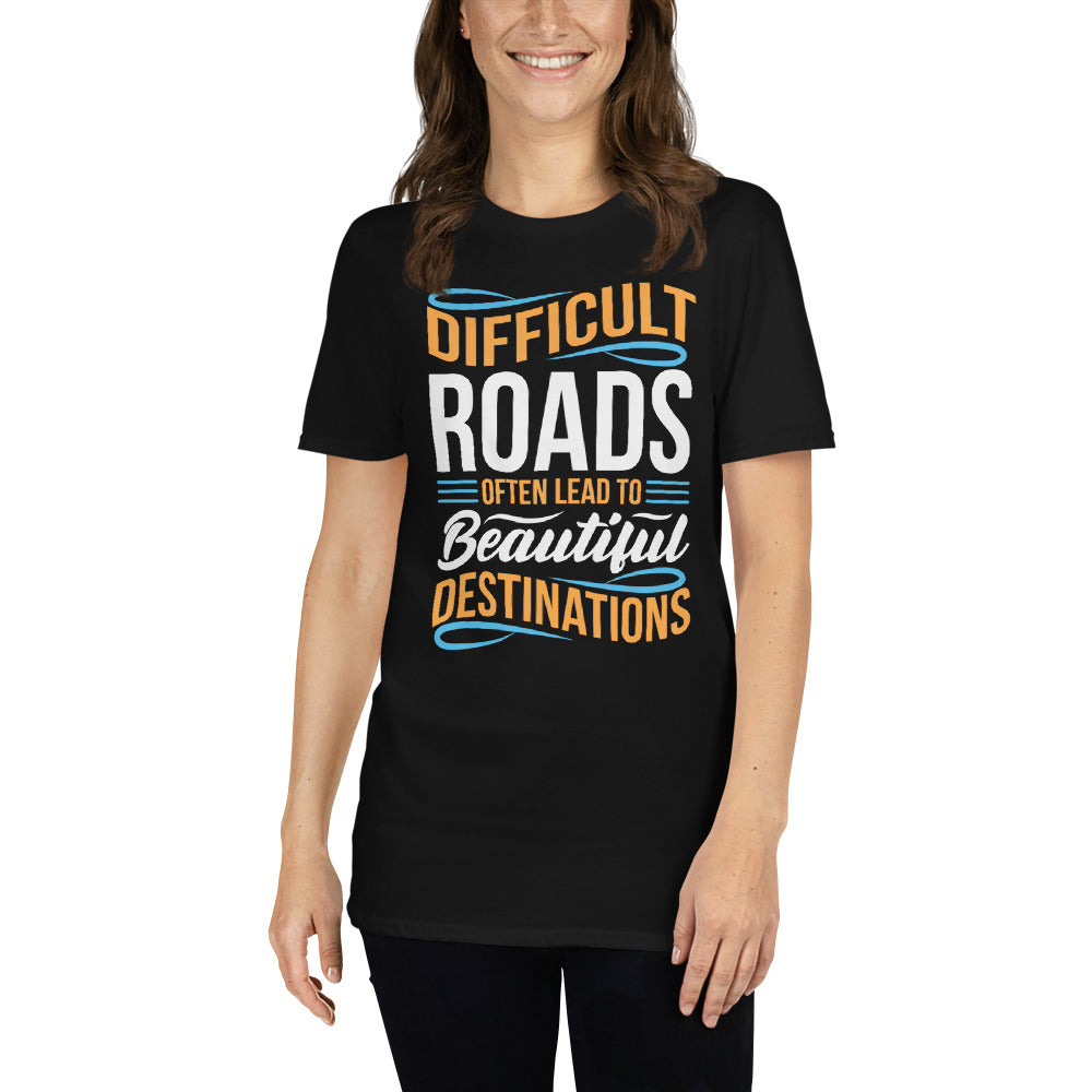 Difficult Road Often Leads To - Short-Sleeve Unisex T-Shirt