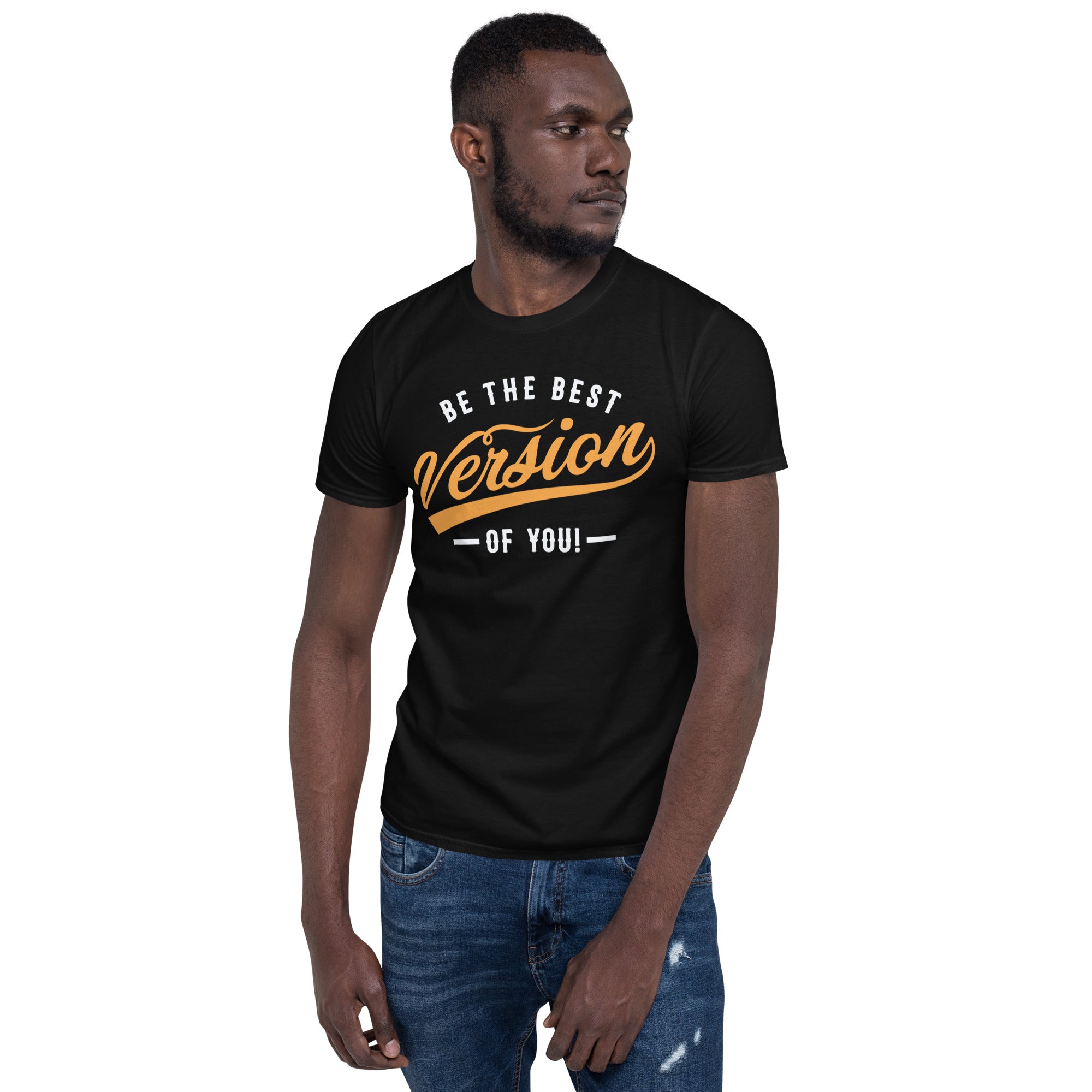 Be The Best Version Of You - Short-Sleeve Unisex T-Shirt