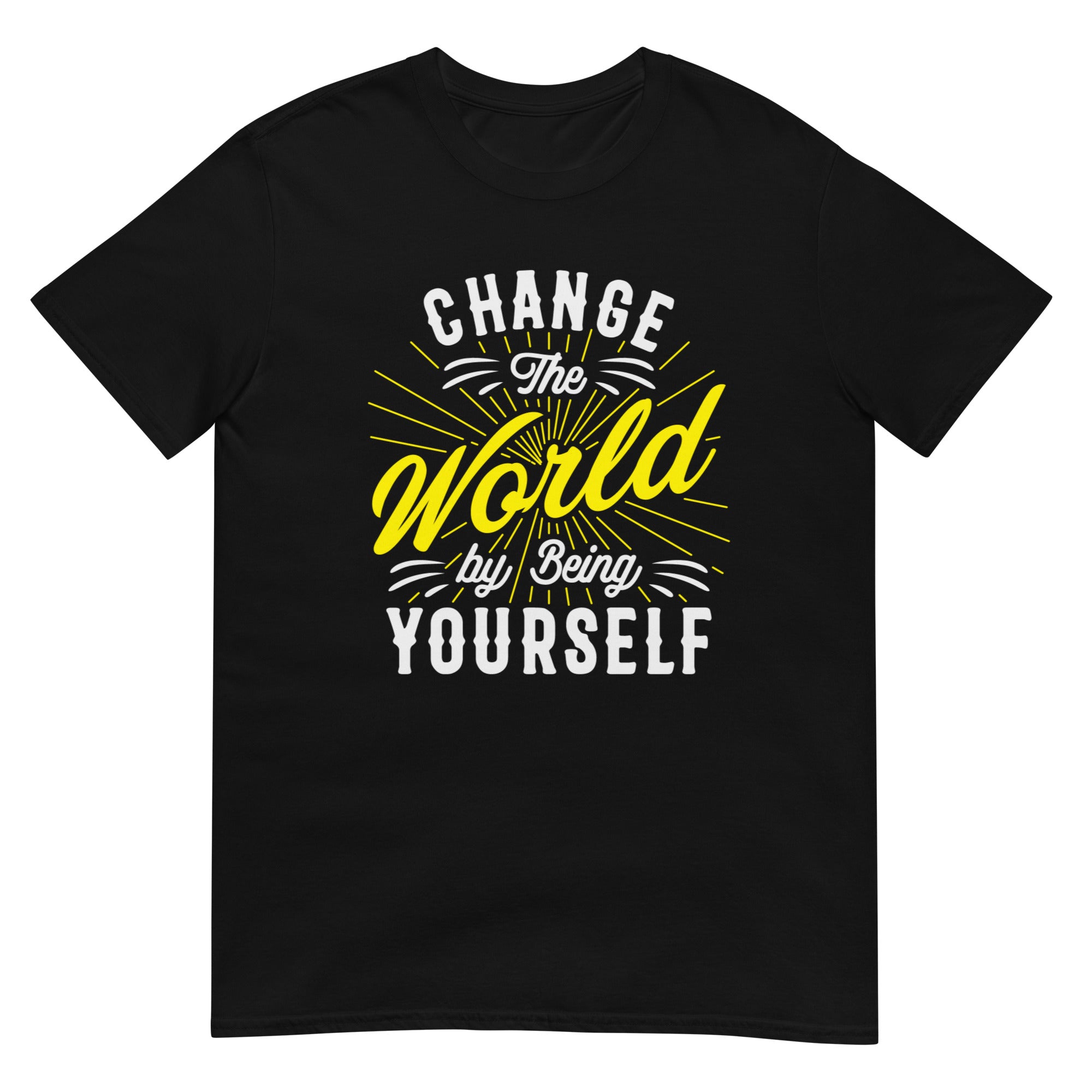 Change The World By Being Yourself - Short-Sleeve Unisex T-Shirt